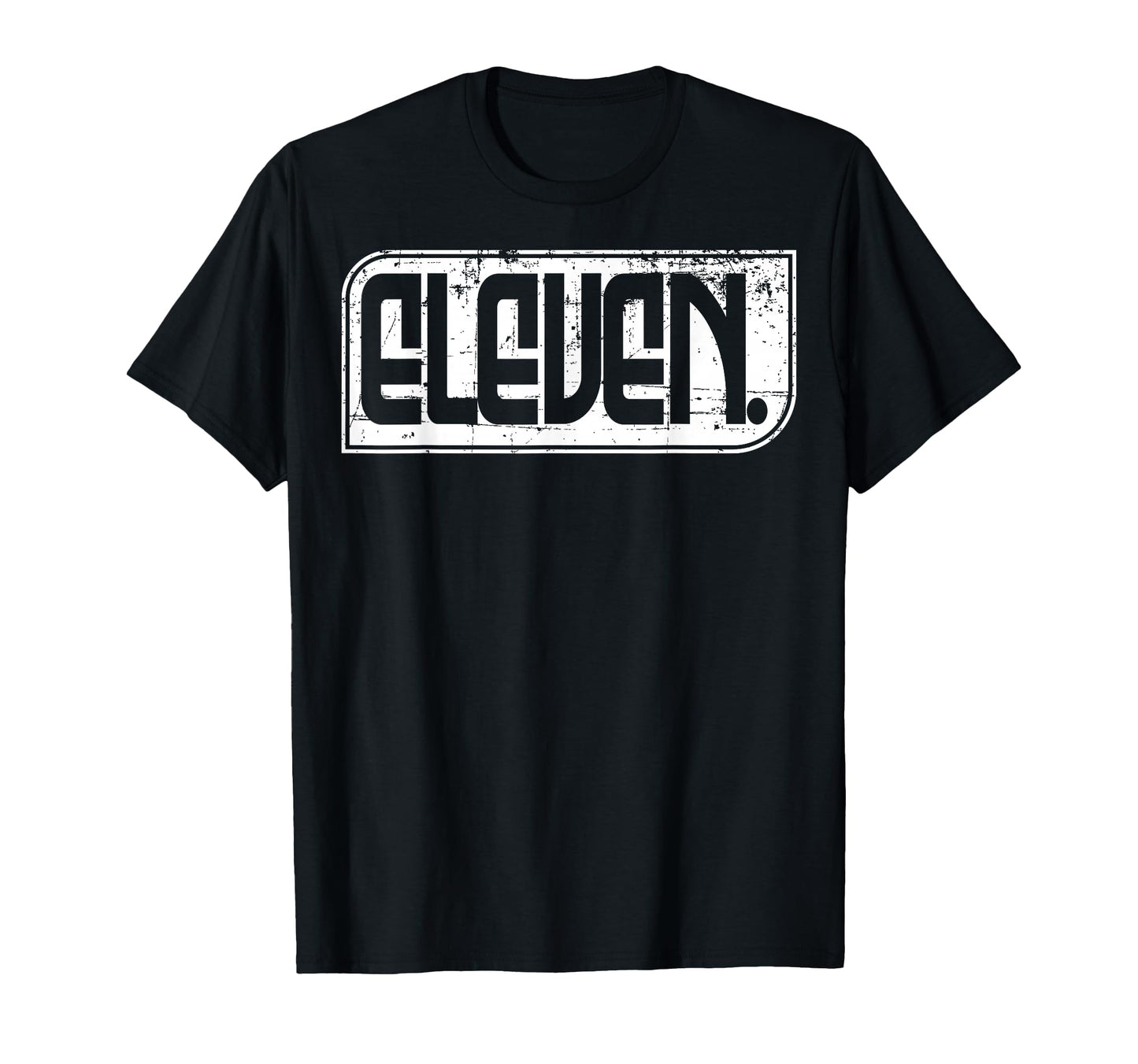 11Th Birthday Or 11 Years Old Eleven T-Shirt - Unique Graphic Men Women - T-Shirt, Sweatshirt, Hoodie
