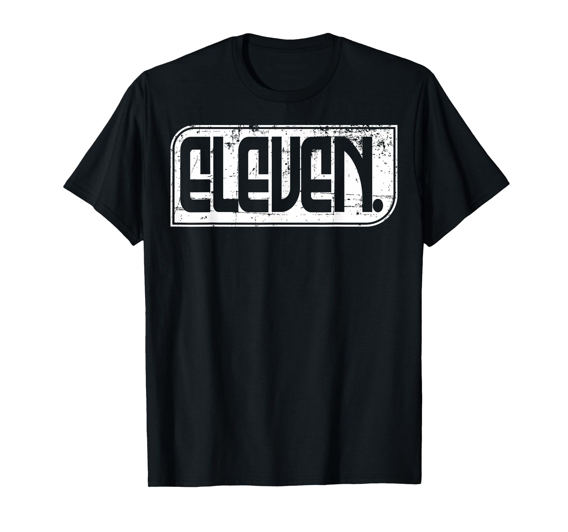 11Th Birthday Or 11 Years Old Eleven T-Shirt - Unique Graphic Men Women - T-Shirt, Sweatshirt, Hoodie