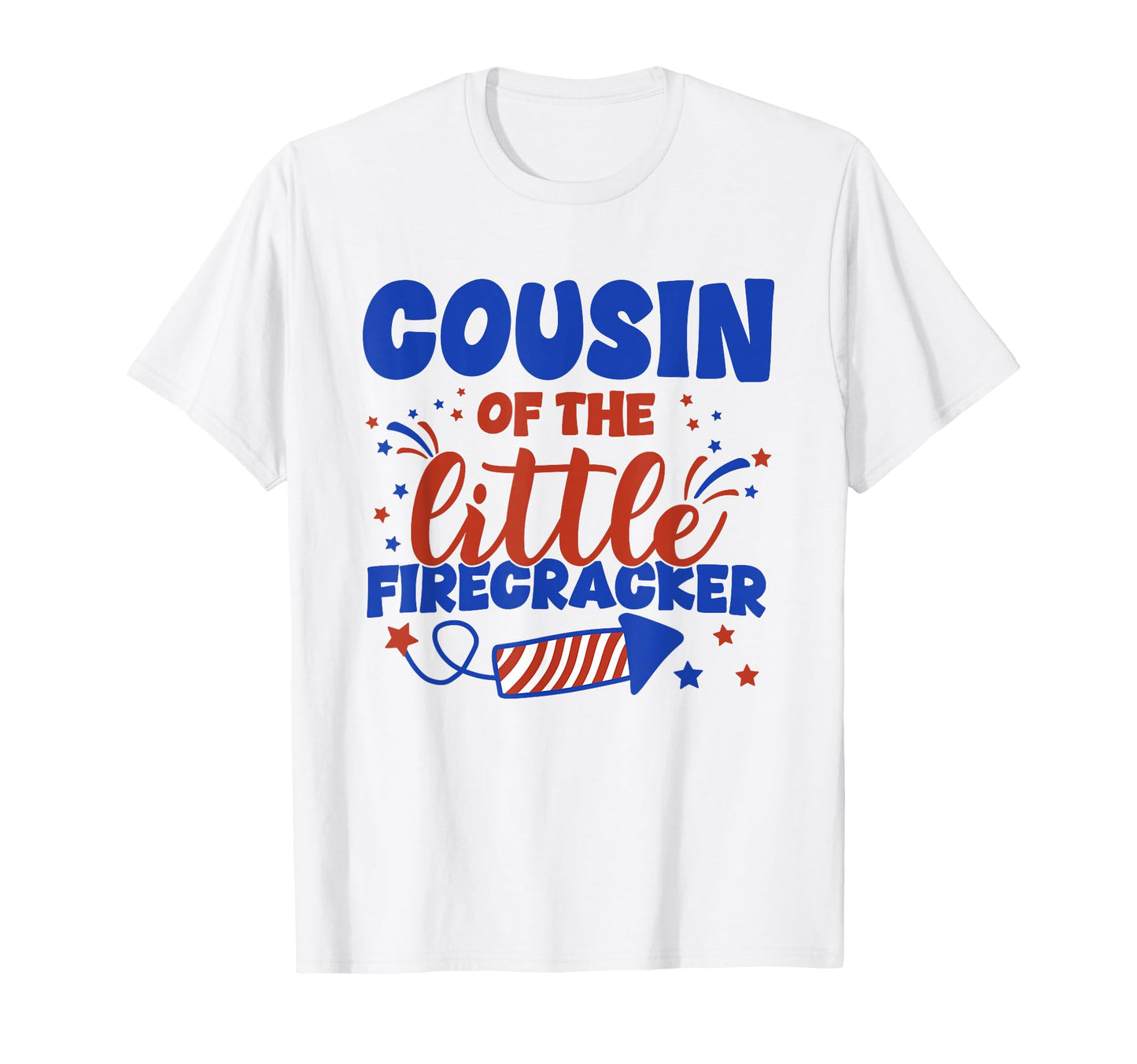 Cousin Little Firecracker Fourth July T-Shirt - Graphic Print Unisex - T-Shirt, Sweatshirt, Hoodie