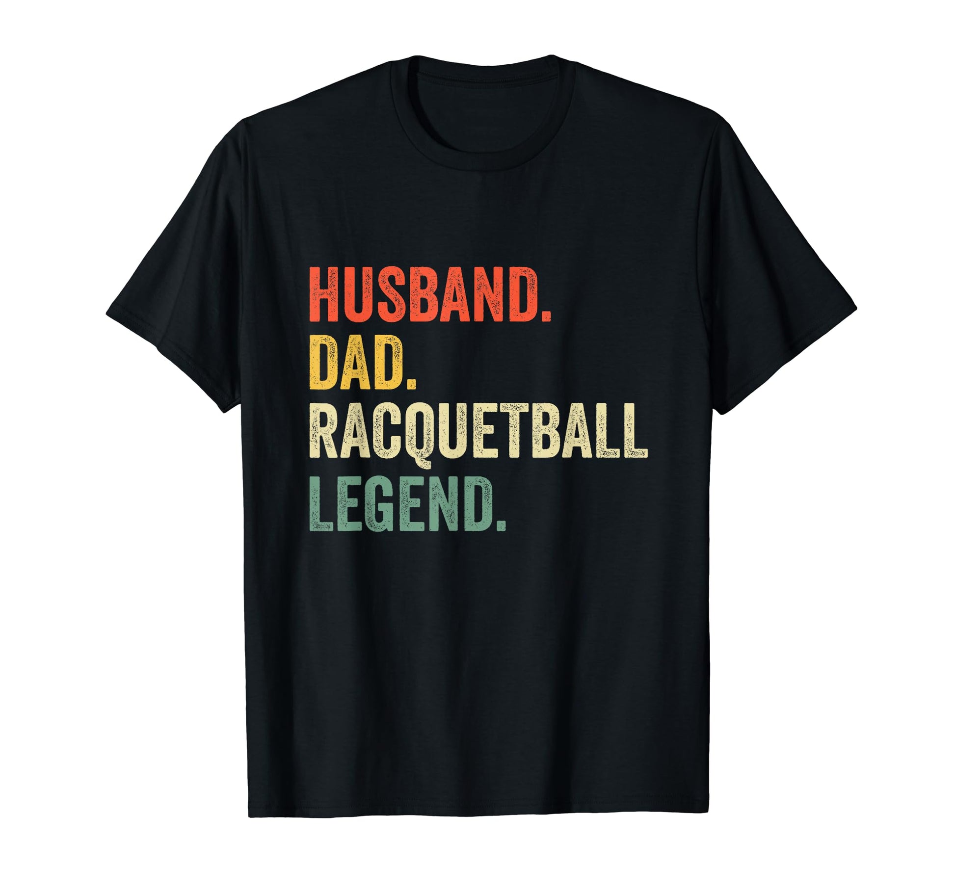 Racquetball Funny Husband Dad Legend T-Shirt - Graphic Print Unisex - T-Shirt, Sweatshirt, Hoodie