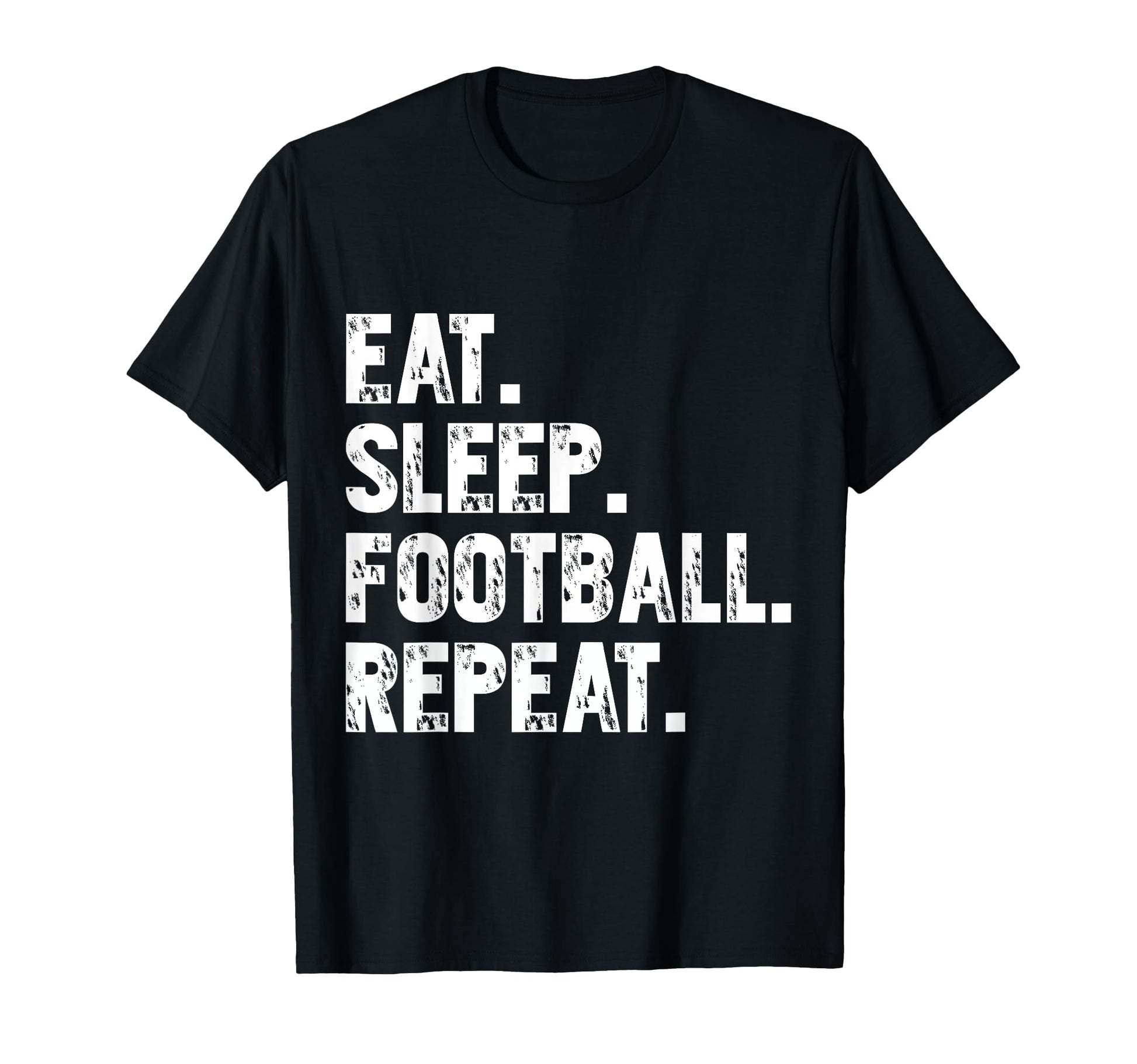 Eat Sleep Football Repeat Funny T-Shirt - Minimalist Print Men Women - T-Shirt, Sweatshirt, Hoodie