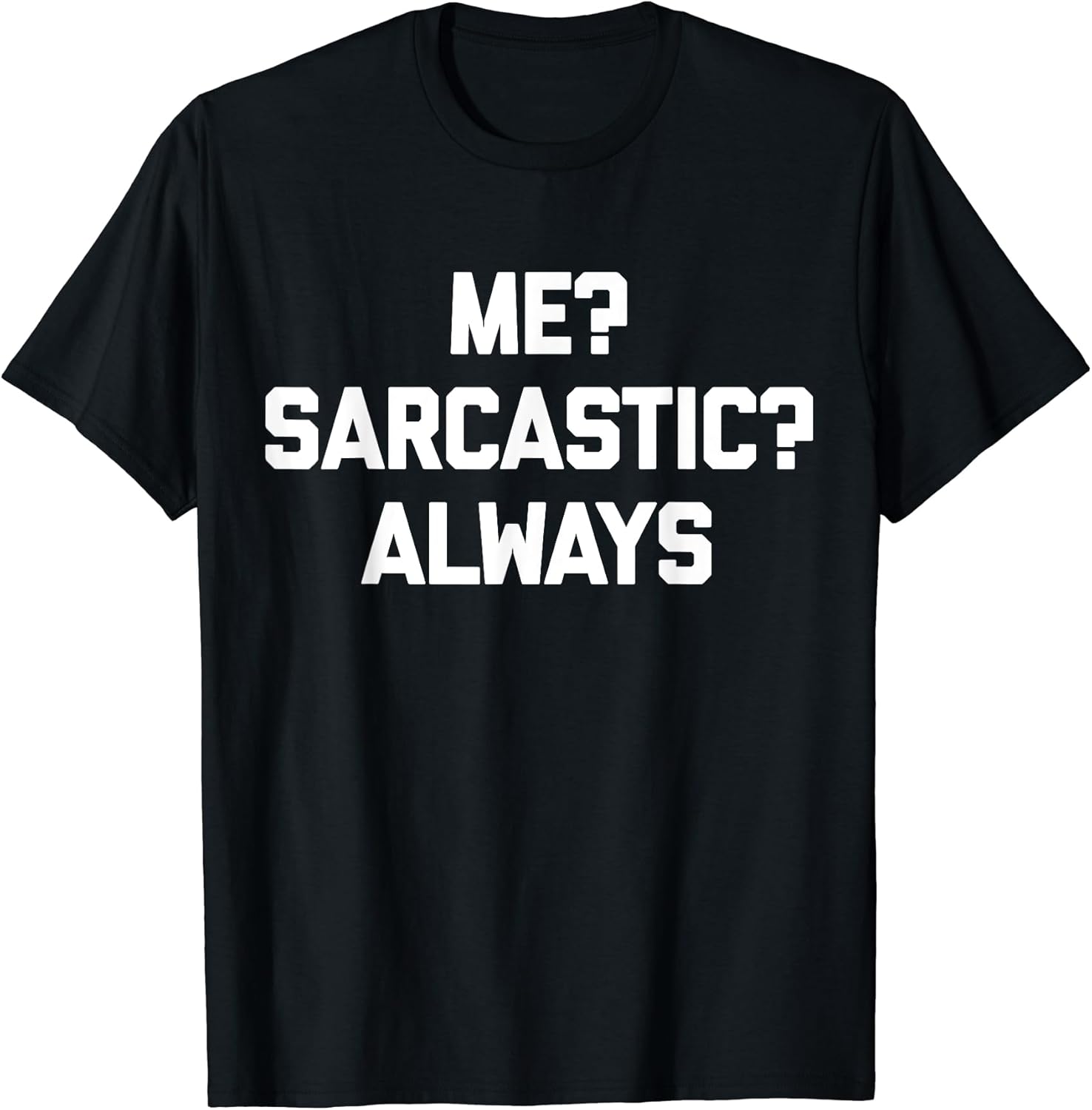 Funny Saying Shirt & Funny T-Shirts With Sayings Unisex T-shirt, Sweatshirt, Hoodie, Long Sleeve Tee - T-Shirt, Sweatshirt, Hoodie