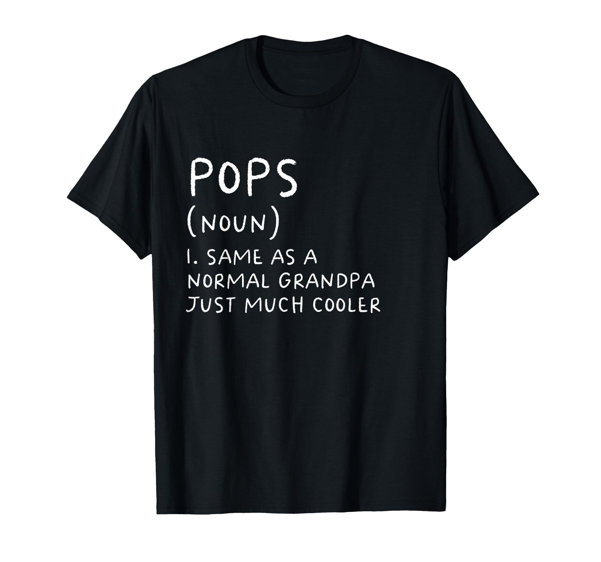 Pops Grandpa Definition Grandfather T-Shirt - Casual Everyday Wear Unisex - T-Shirt, Sweatshirt, Hoodie