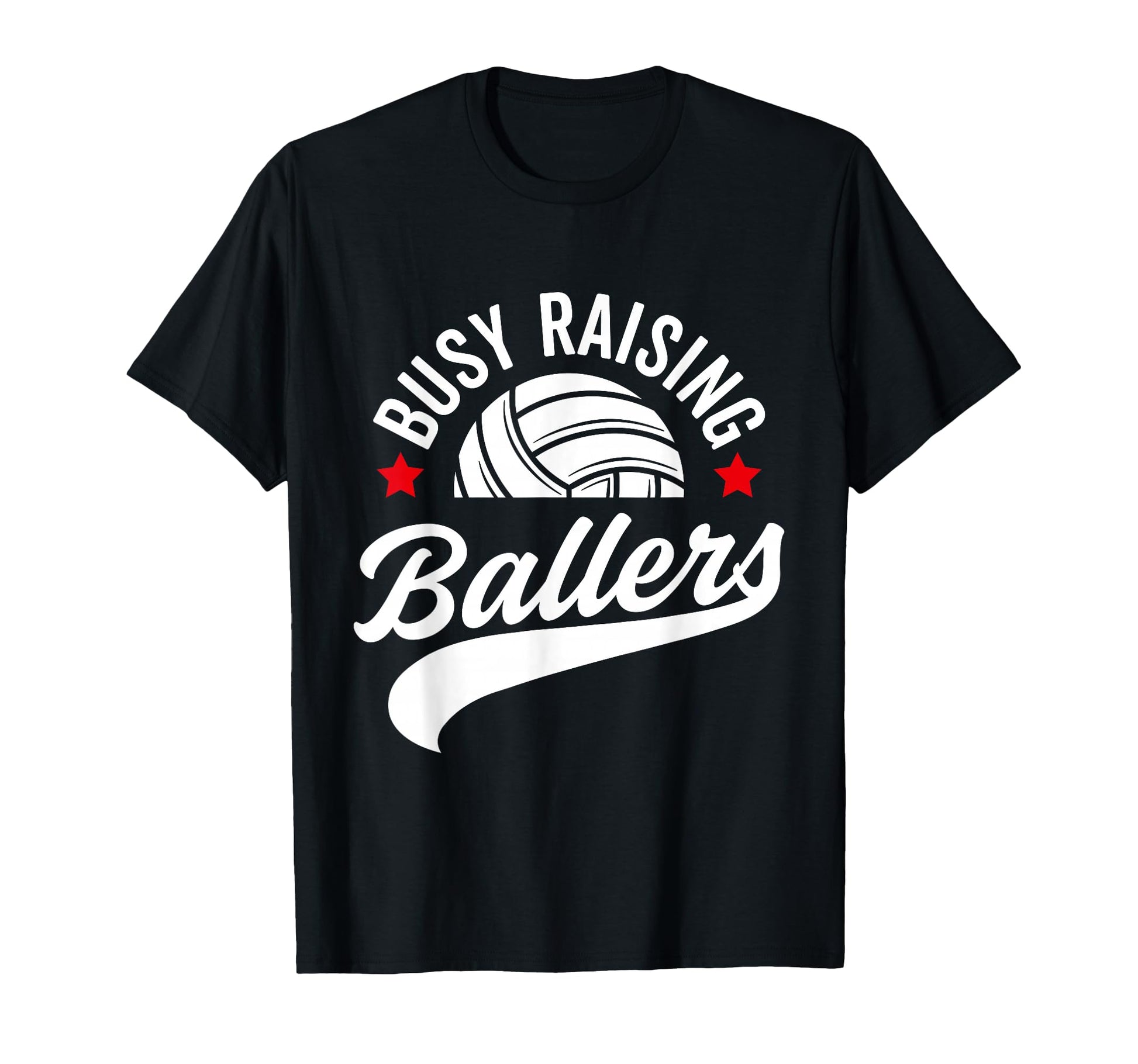 Busy Raising Ballers Volleyball Cheer T-Shirt - Novelty Apparel for Adults - T-Shirt, Sweatshirt, Hoodie