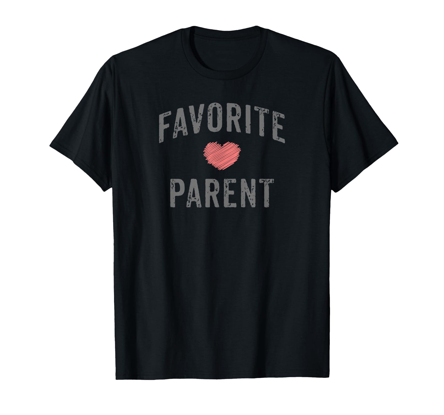 Favorite Parent Grey Distressed T-Shirt - Custom Art Print for Adults - T-Shirt, Sweatshirt, Hoodie
