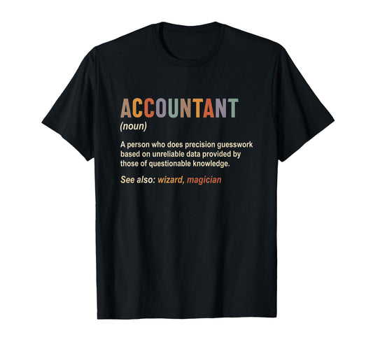Accountant Definition Accounting Cpa T-Shirt - Casual Everyday Wear Unisex - T-Shirt, Sweatshirt, Hoodie