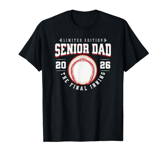 Baseball Senior Dad 2026 Final Inning T-Shirt - Novelty Apparel Men Women - T-Shirt, Sweatshirt, Hoodie