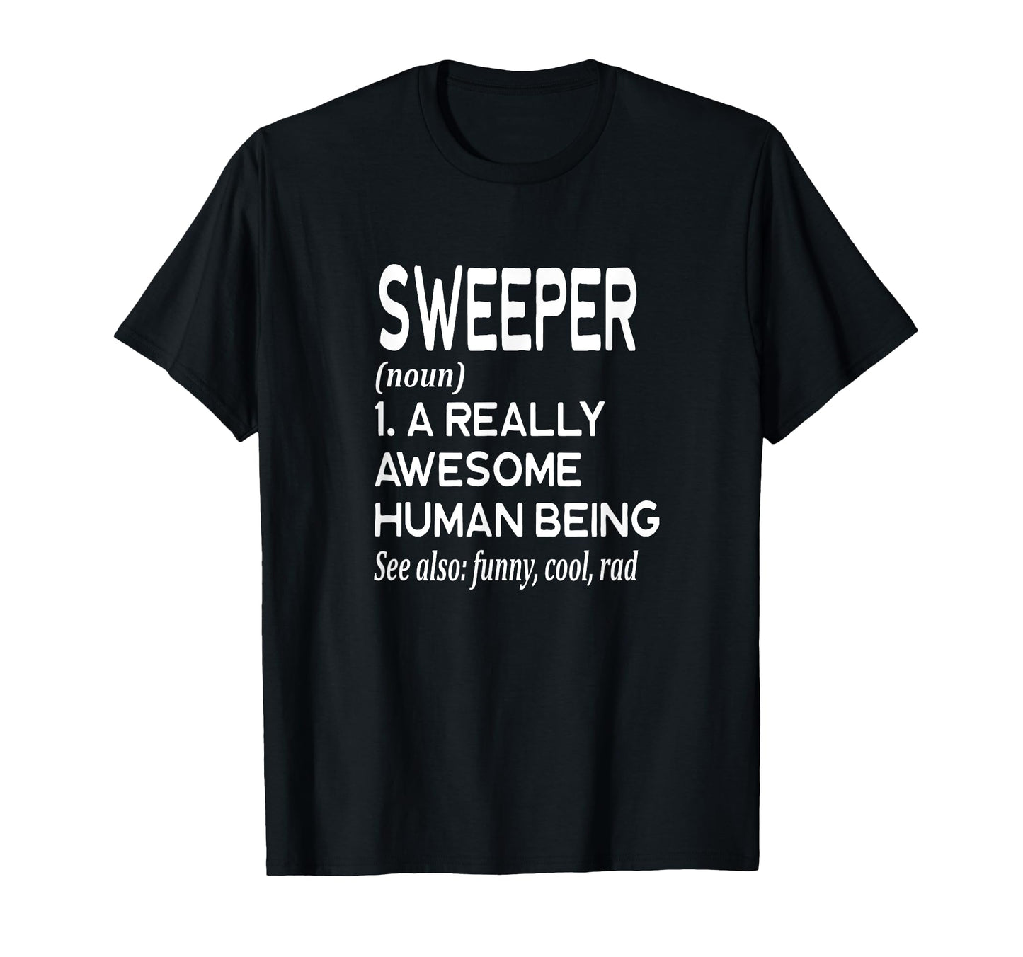 Soccer Player Definition Funny Sweeper T-Shirt - Custom Art Print Unisex - T-Shirt, Sweatshirt, Hoodie