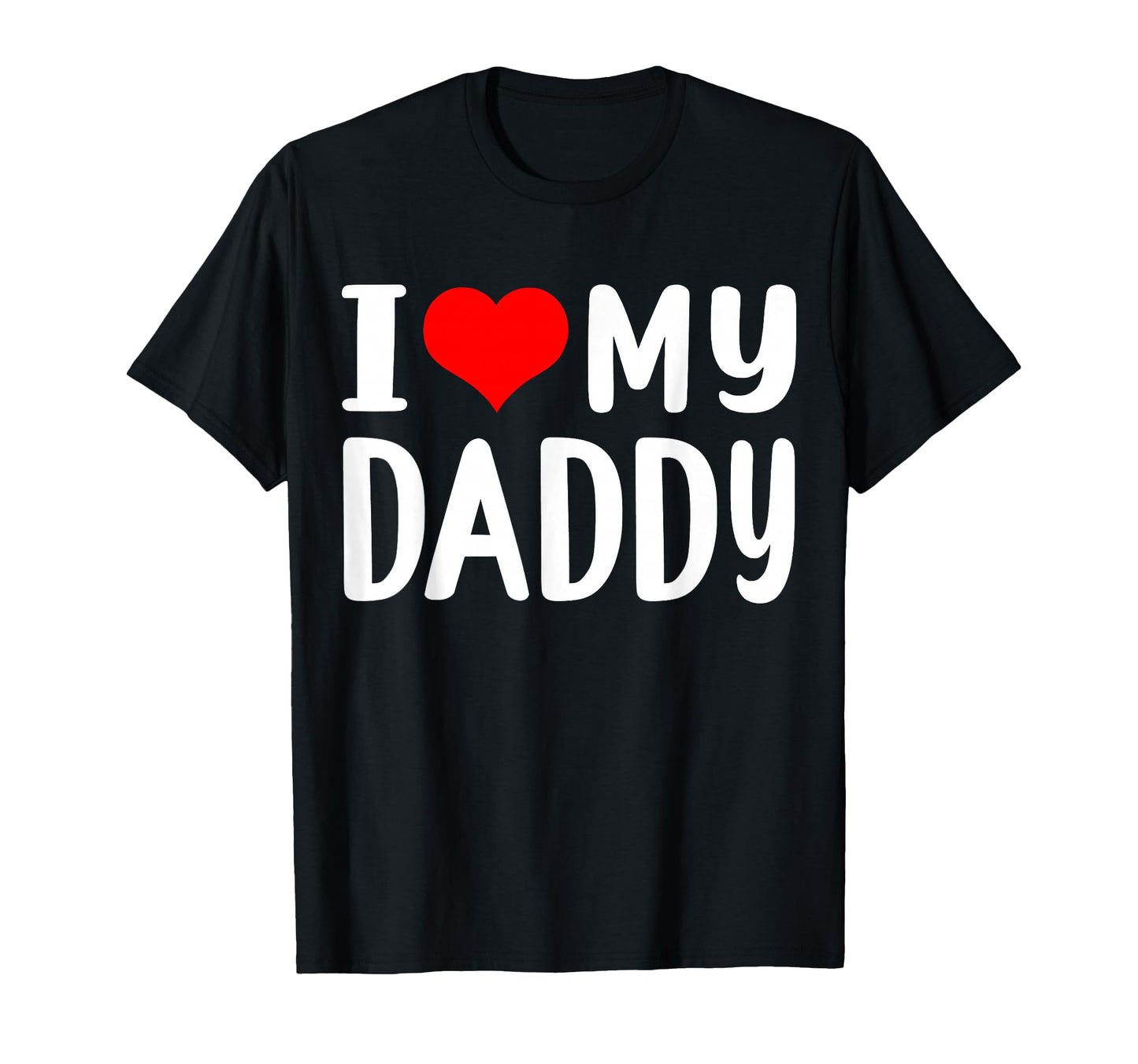 I Love My Daddy Funny Dad Grandad T-Shirt - Unique Graphic for Adults - T-Shirt, Sweatshirt, Hoodie