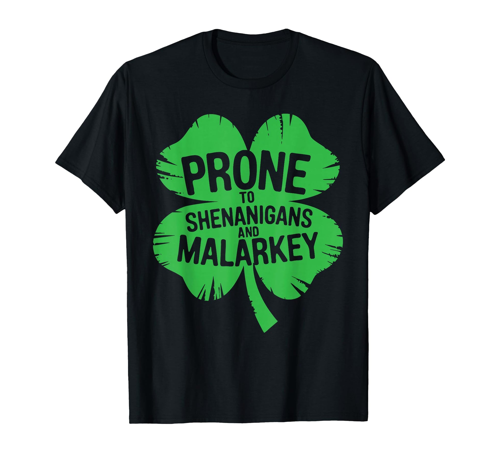 Prone To Shenanigans And Malarkey St T-Shirt - Unique Graphic Unisex - T-Shirt, Sweatshirt, Hoodie