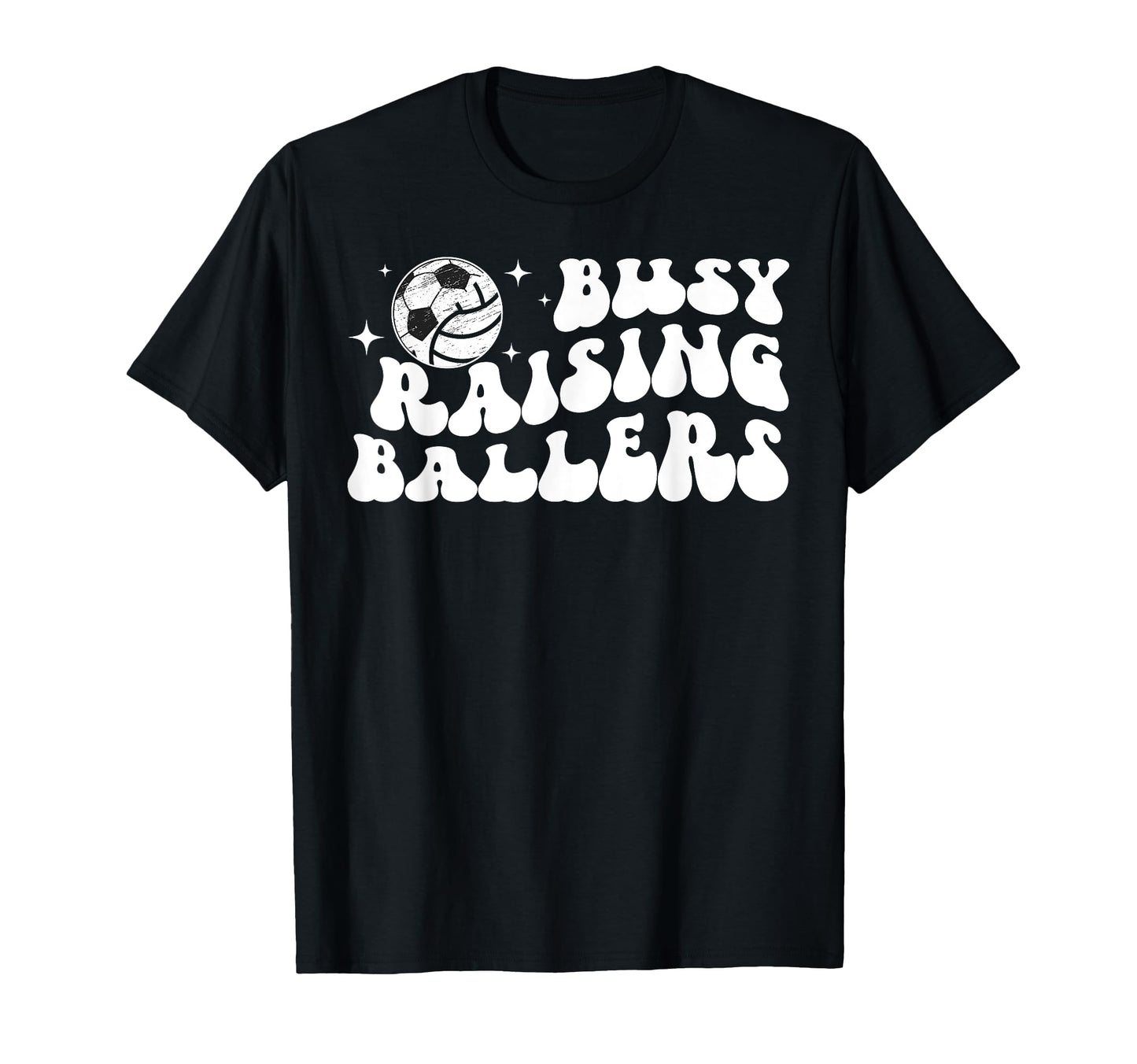 Busy Raising Ballers Volleyball Soccer Mom T-Shirt - Novelty Apparel Unisex - T-Shirt, Sweatshirt, Hoodie