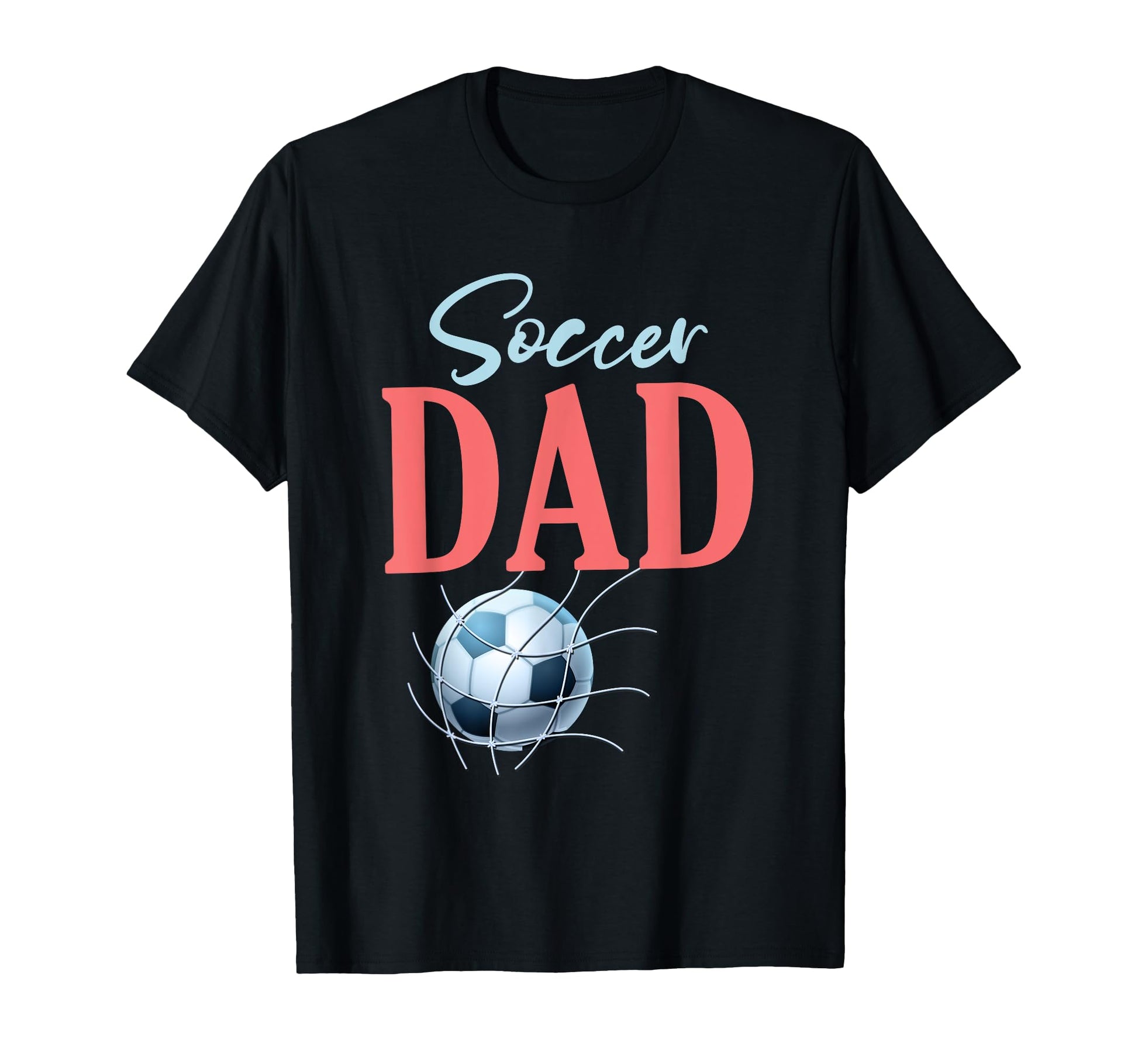 Soccer Dad Gifts Fathers Day Soccer Fans T-Shirt - Novelty Apparel Unisex - T-Shirt, Sweatshirt, Hoodie
