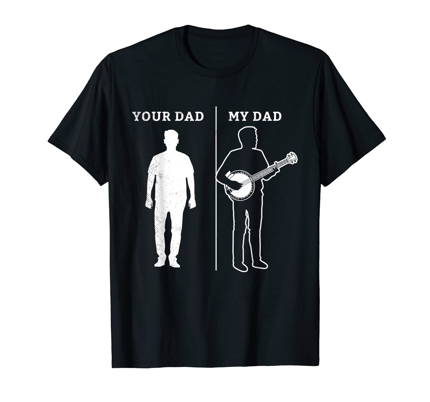 Mens Banjo Musician Dad Your Dad T-Shirt - Casual Everyday Wear for Adults - T-Shirt, Sweatshirt, Hoodie
