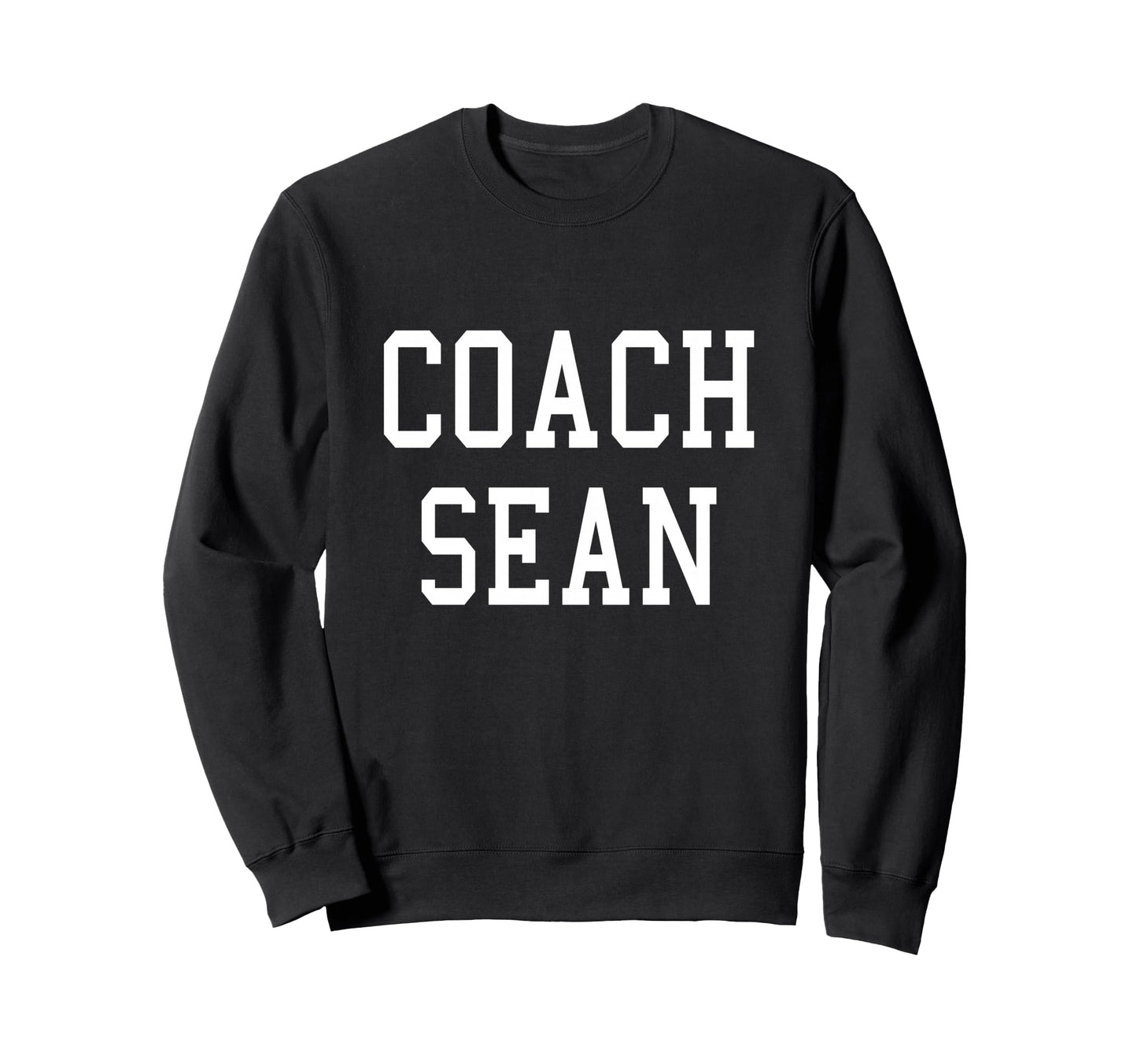 Coach Sean Custom Football Soccer Sweatshirt - Streetwear Style for Adults - T-Shirt, Sweatshirt, Hoodie