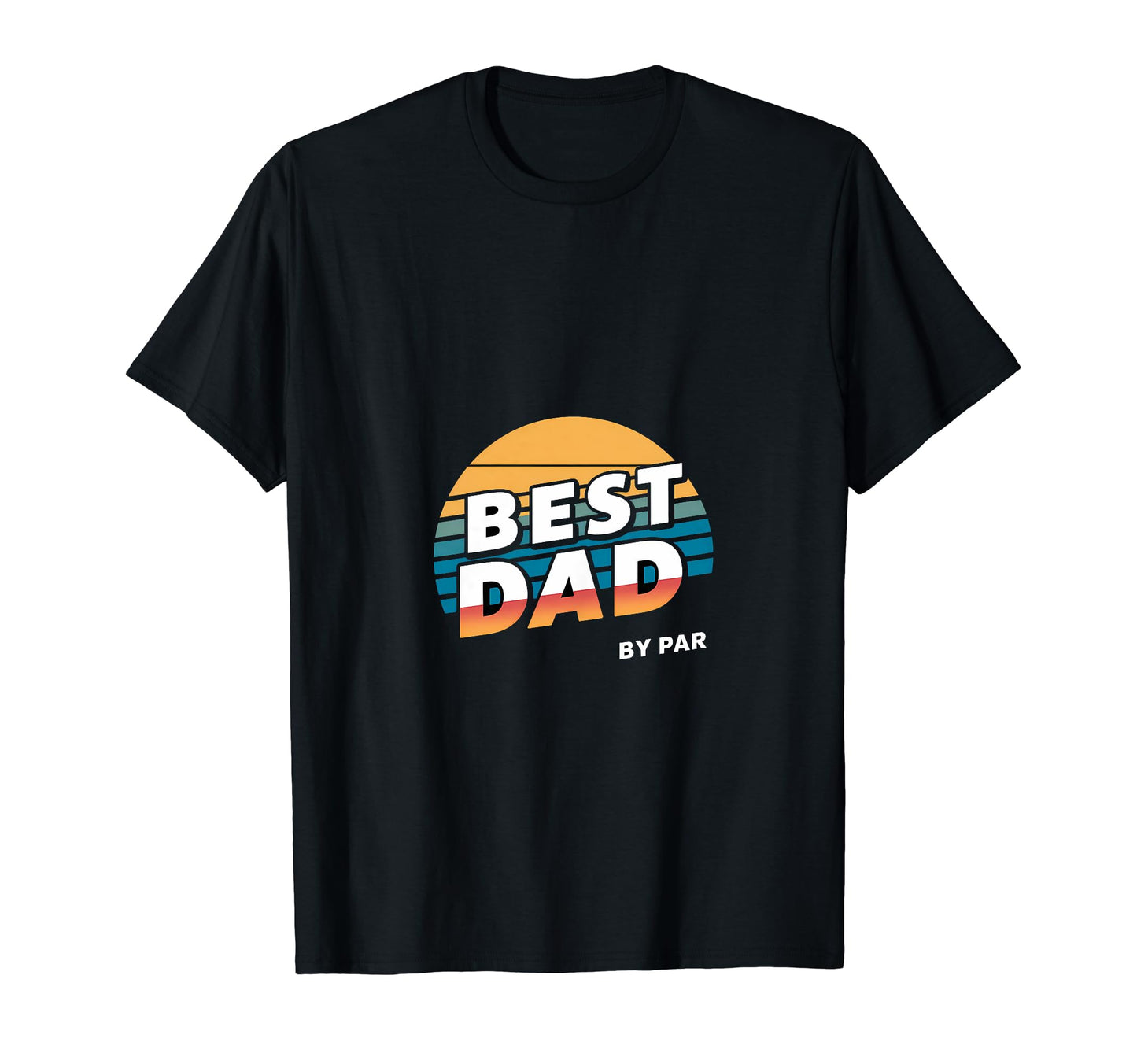 Best Dad Par Golf Golfing T-Shirt - Casual Everyday Wear for Adults - T-Shirt, Sweatshirt, Hoodie