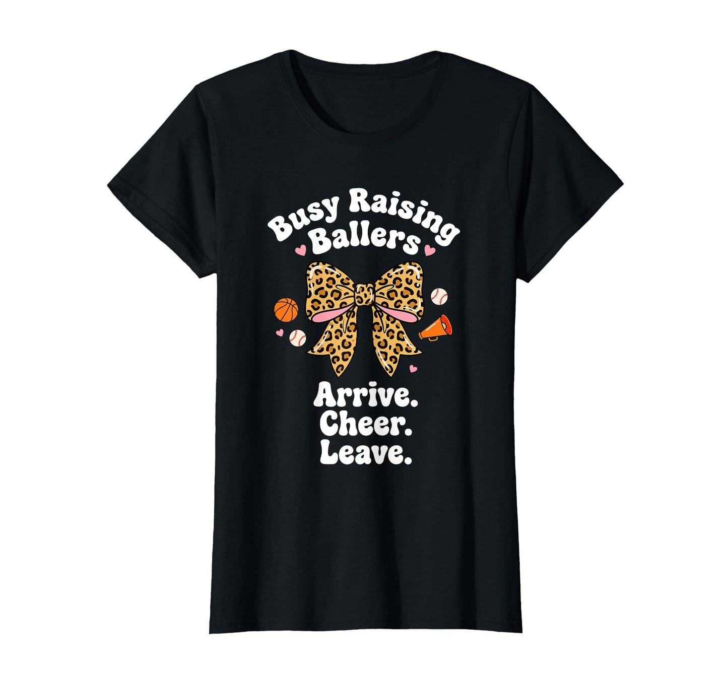 Busy Raising Ballers Arrive Cheer Leave T-Shirt - Aesthetic Graphic Unisex - T-Shirt, Sweatshirt, Hoodie