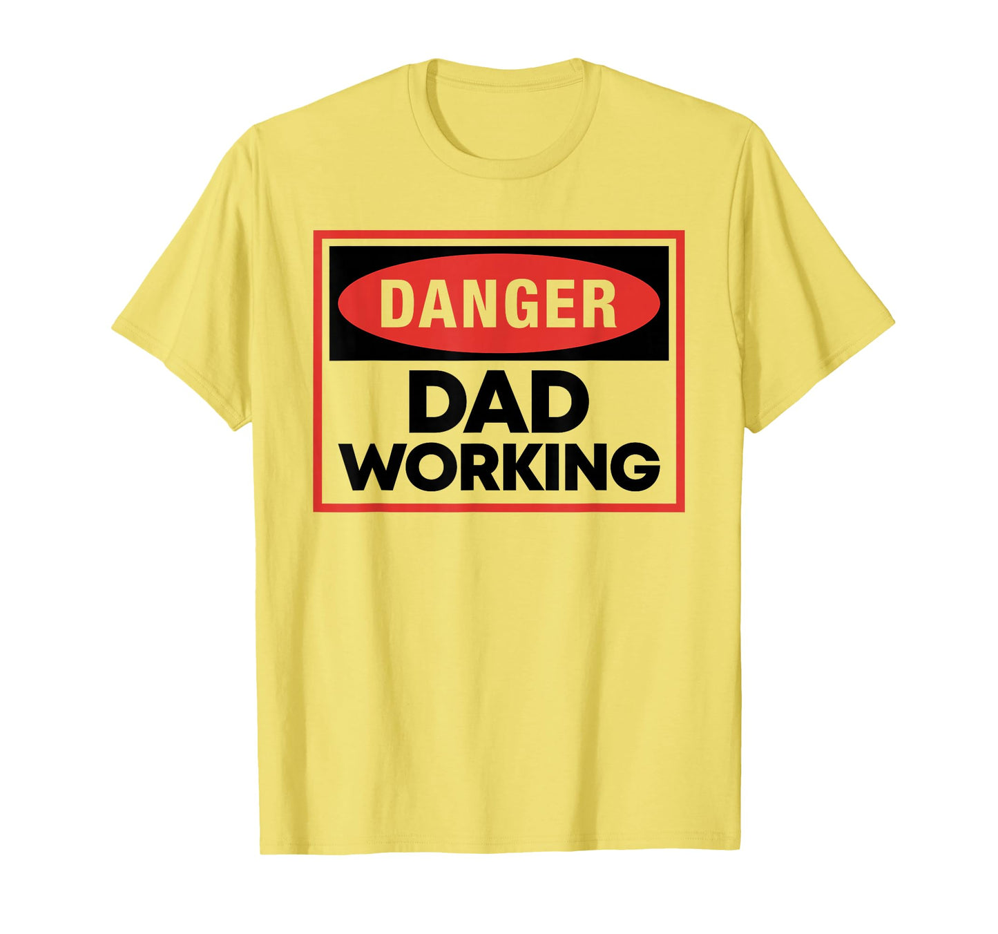 Danger Dad Working Funny Fathers Day T-Shirt - Novelty Apparel for Adults - T-Shirt, Sweatshirt, Hoodie