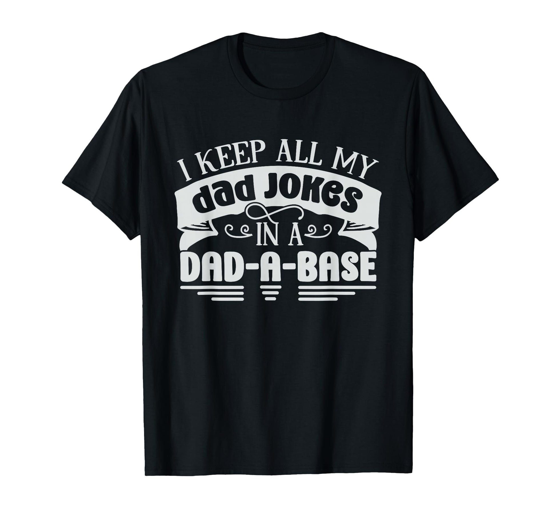 I Keep All My Dad Jokes Dad Base Funny T-Shirt - Trendy Graphic Unisex - T-Shirt, Sweatshirt, Hoodie