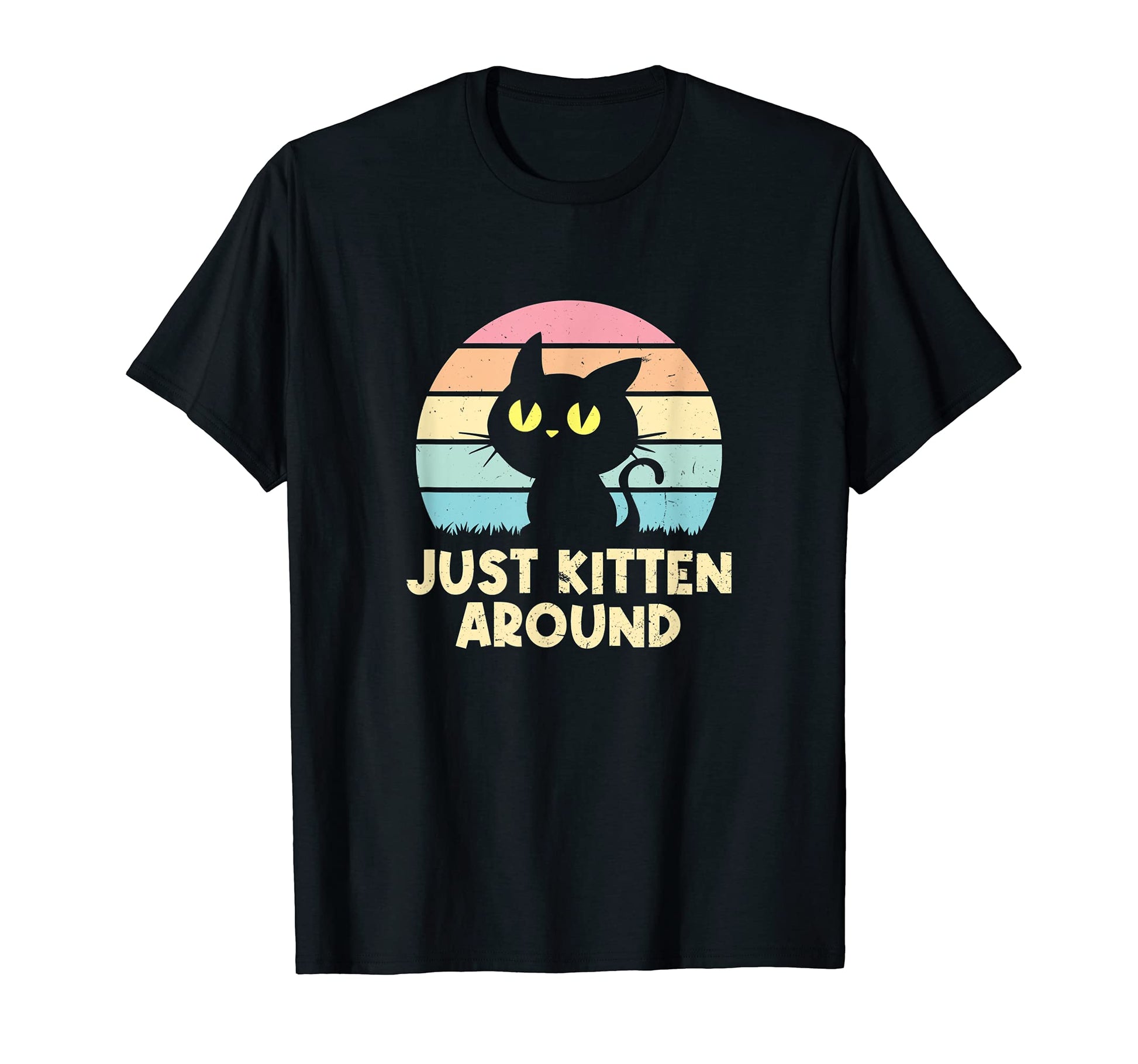 Just Kitten Around Cat Lover Dad Jokes Cat T-Shirt - Unique Graphic Unisex - T-Shirt, Sweatshirt, Hoodie