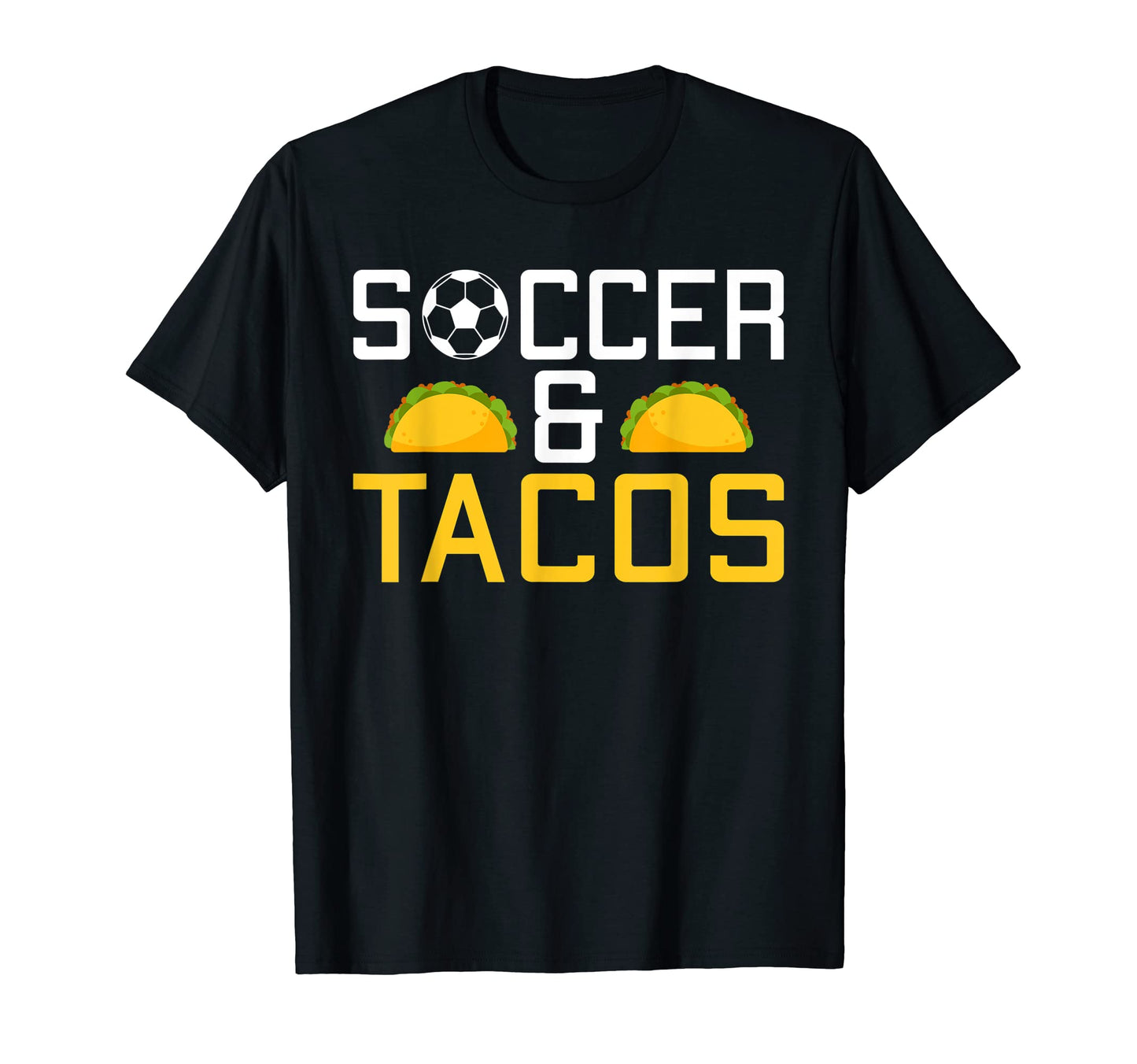 Soccer And Tacos Lover Soccer T-Shirt - Fun Novelty Design for Adults - T-Shirt, Sweatshirt, Hoodie