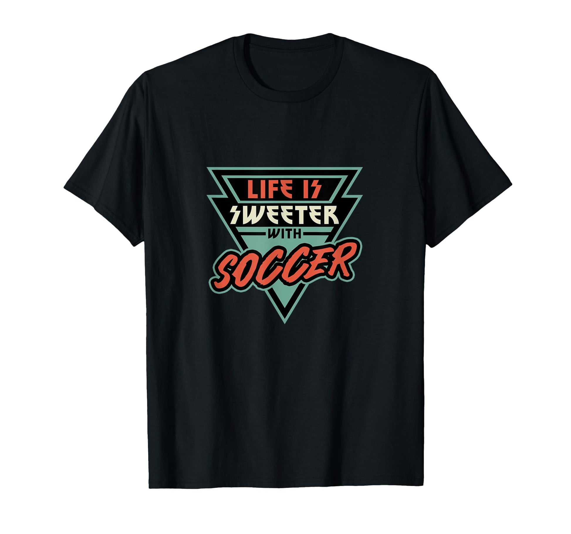 Soccer Life Is Sweeter Soccer Soccer T-Shirt - Minimalist Print Men Women - T-Shirt, Sweatshirt, Hoodie