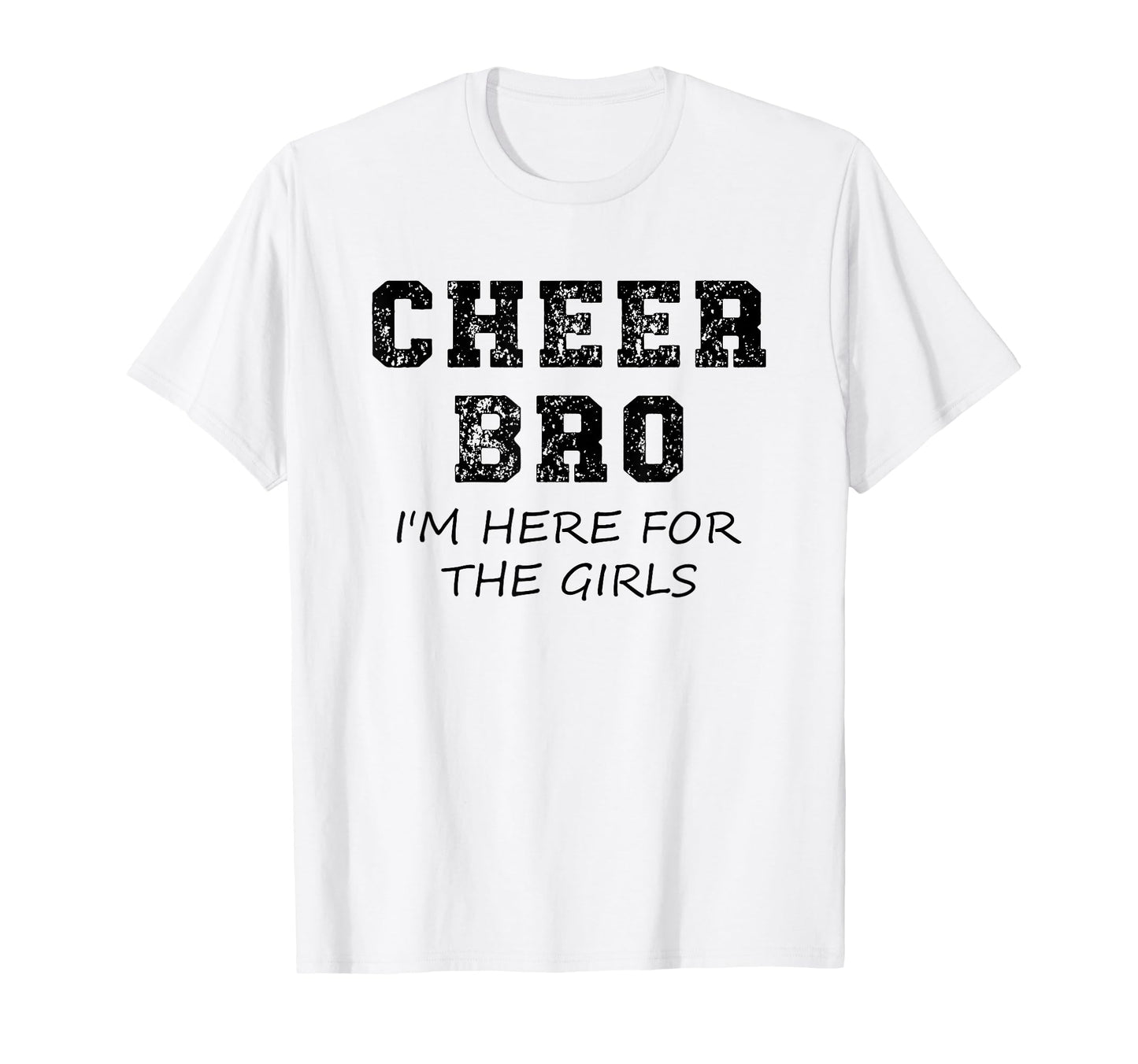 Cheer Bro Funny Brother T-Shirt - Fun Novelty Design Men Women - T-Shirt, Sweatshirt, Hoodie