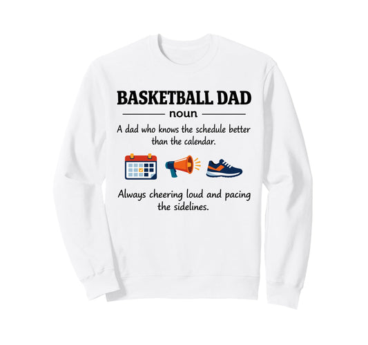 Basketball Dad Definition Gifts Sweatshirt - Custom Art Print Men Women - T-Shirt, Sweatshirt, Hoodie