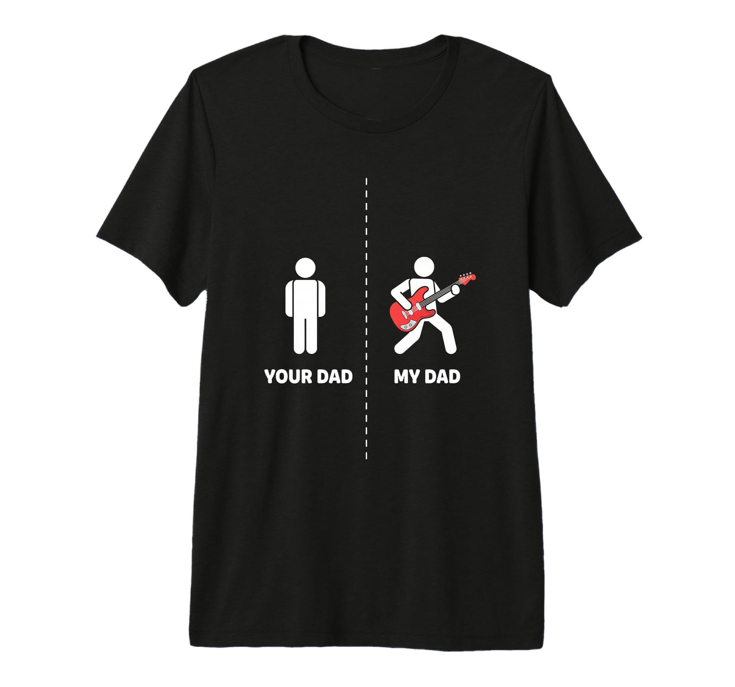 Dad Funny Your Dad My Dad Bass Guitar T-Shirt - Aesthetic Graphic Unisex - T-Shirt, Sweatshirt, Hoodie