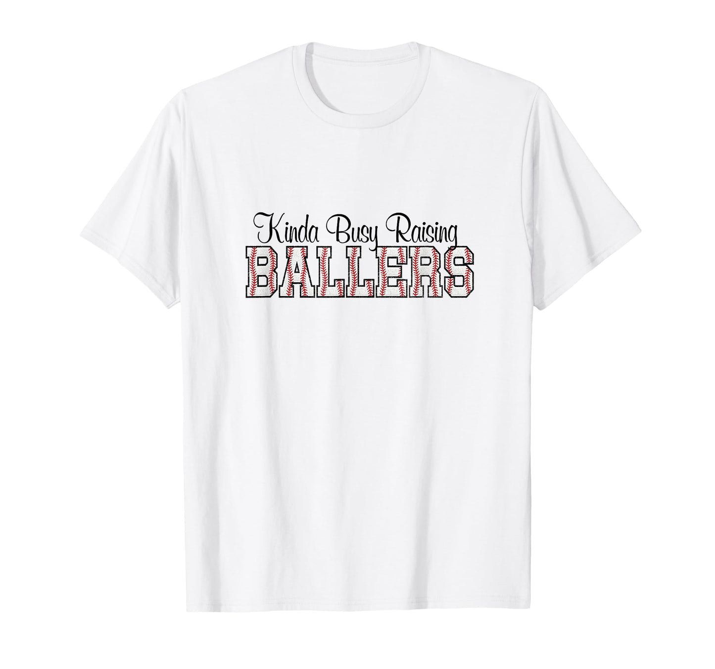 Kinda Busy Raising Ballers Funny T-Shirt - Streetwear Style Men Women - T-Shirt, Sweatshirt, Hoodie