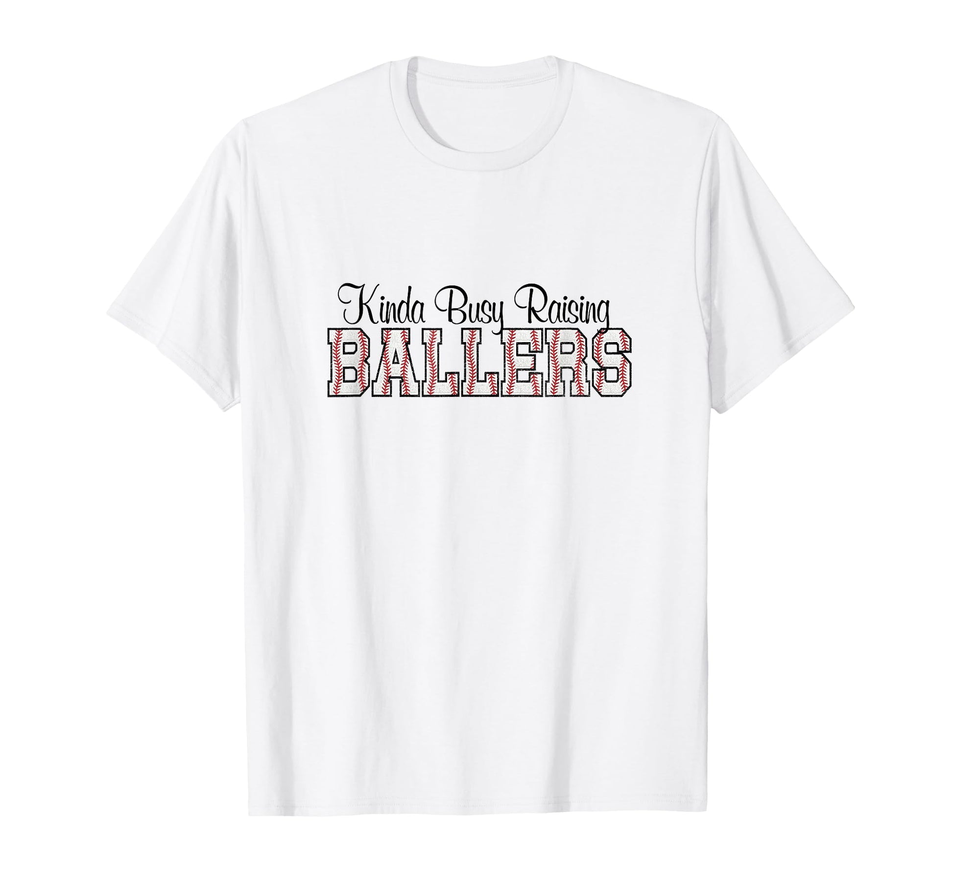 Kinda Busy Raising Ballers Funny T-Shirt - Streetwear Style Men Women - T-Shirt, Sweatshirt, Hoodie
