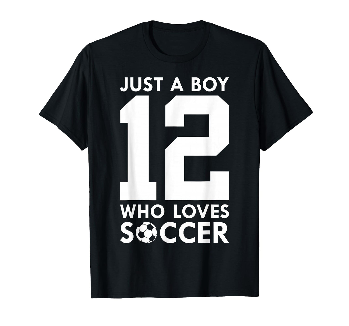 Just Who Loves 12 Years Soccer 12Th T-Shirt - Fun Novelty Design Unisex - T-Shirt, Sweatshirt, Hoodie