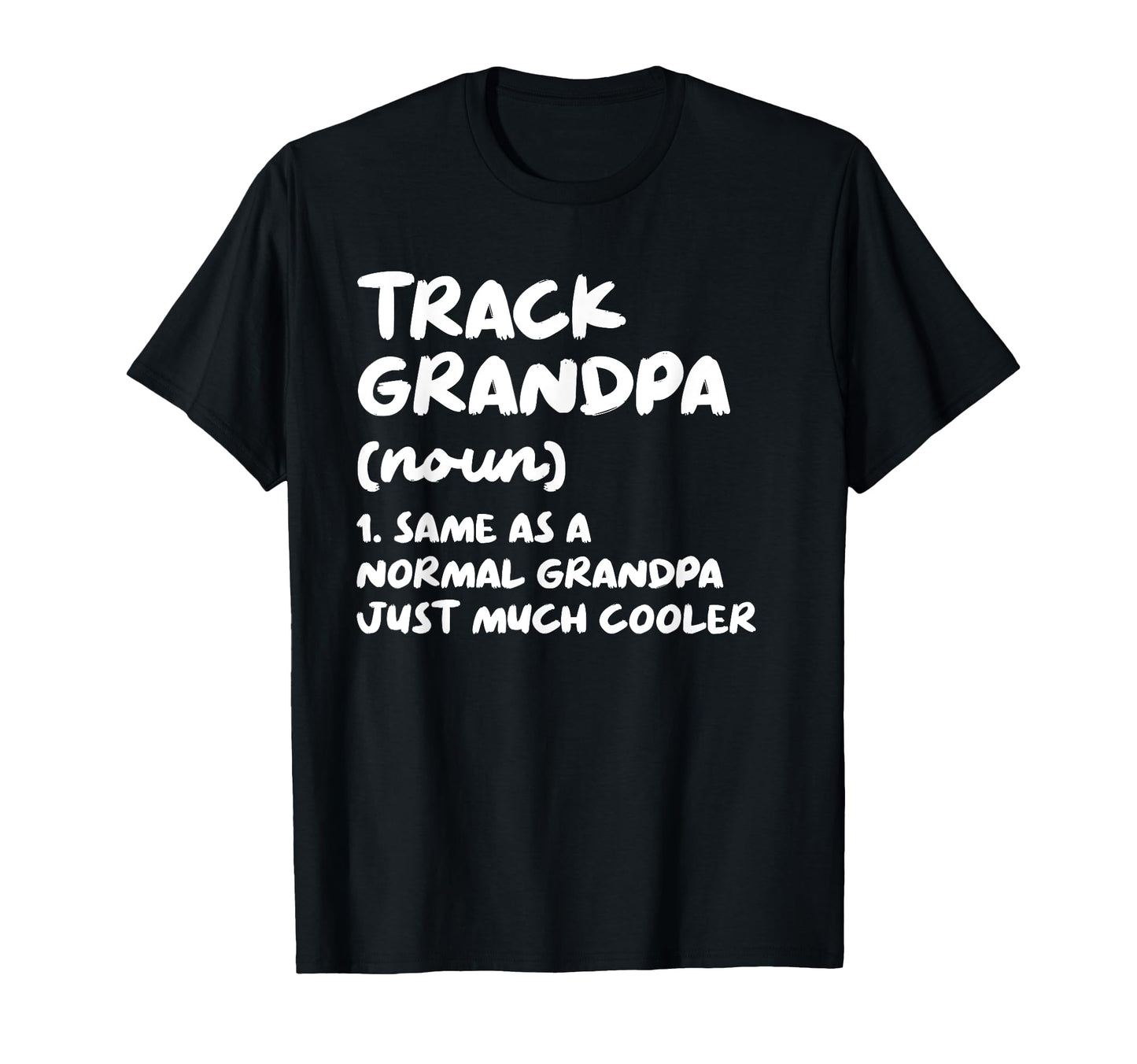 Track Grandpa Definition Funny T-Shirt - Fun Novelty Design for Adults - T-Shirt, Sweatshirt, Hoodie