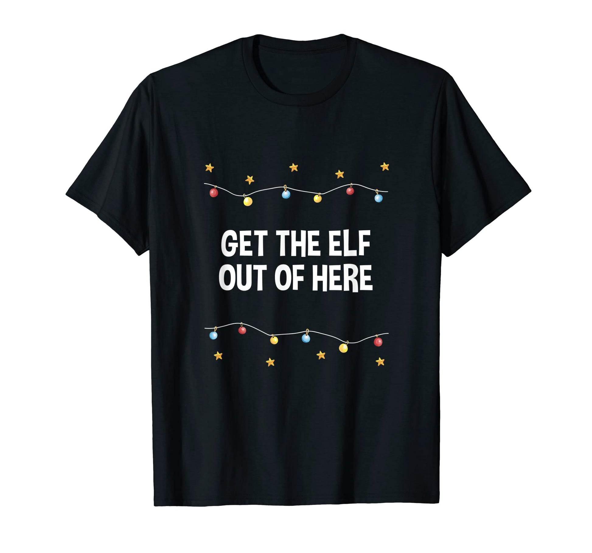 Get Elf Out Here Dad Jokes Punchline T-Shirt - Trendy Graphic Unisex - T-Shirt, Sweatshirt, Hoodie