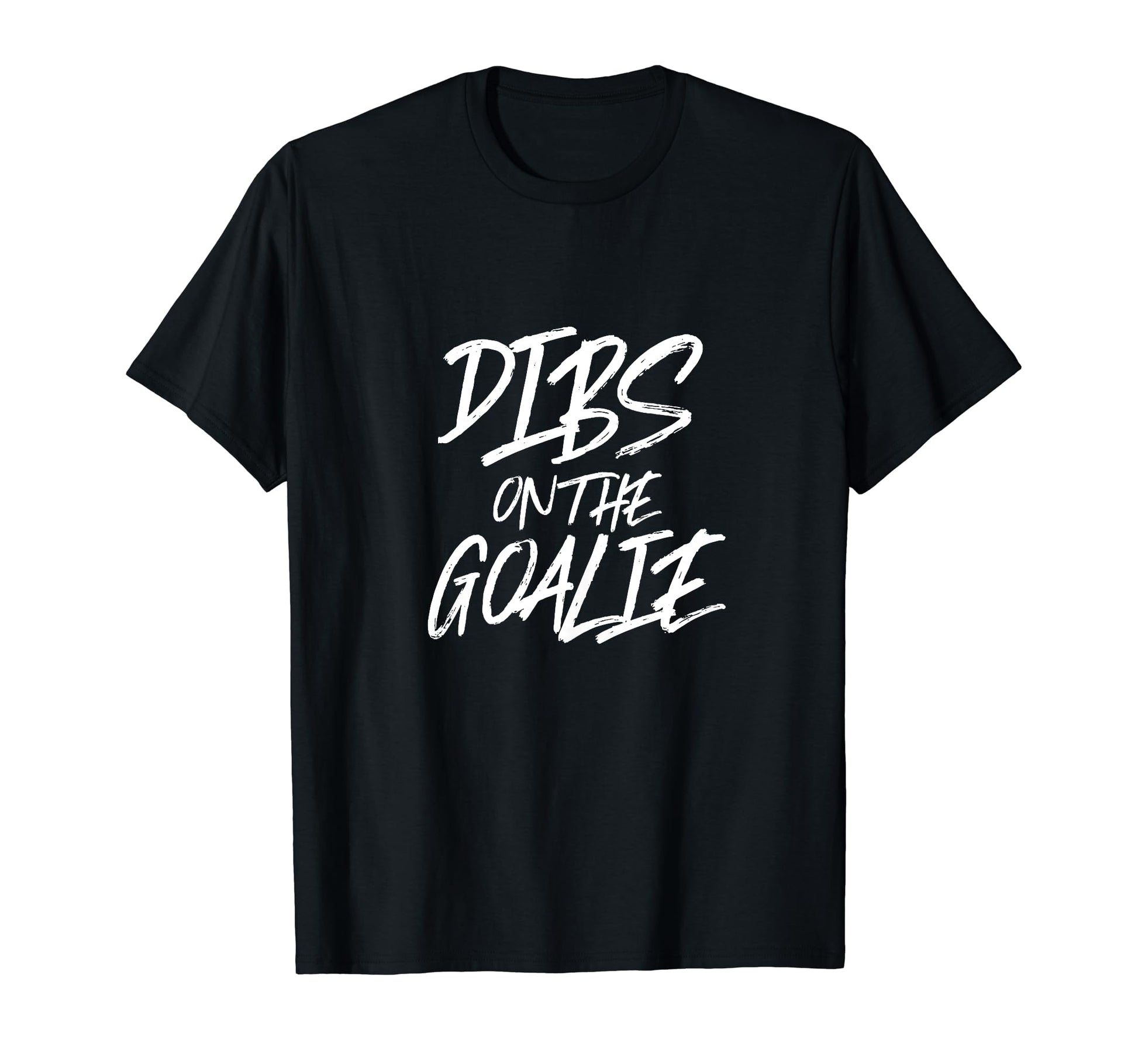 Dibs Goalie Funny Husband Wife T-Shirt - Minimalist Print for Adults - T-Shirt, Sweatshirt, Hoodie