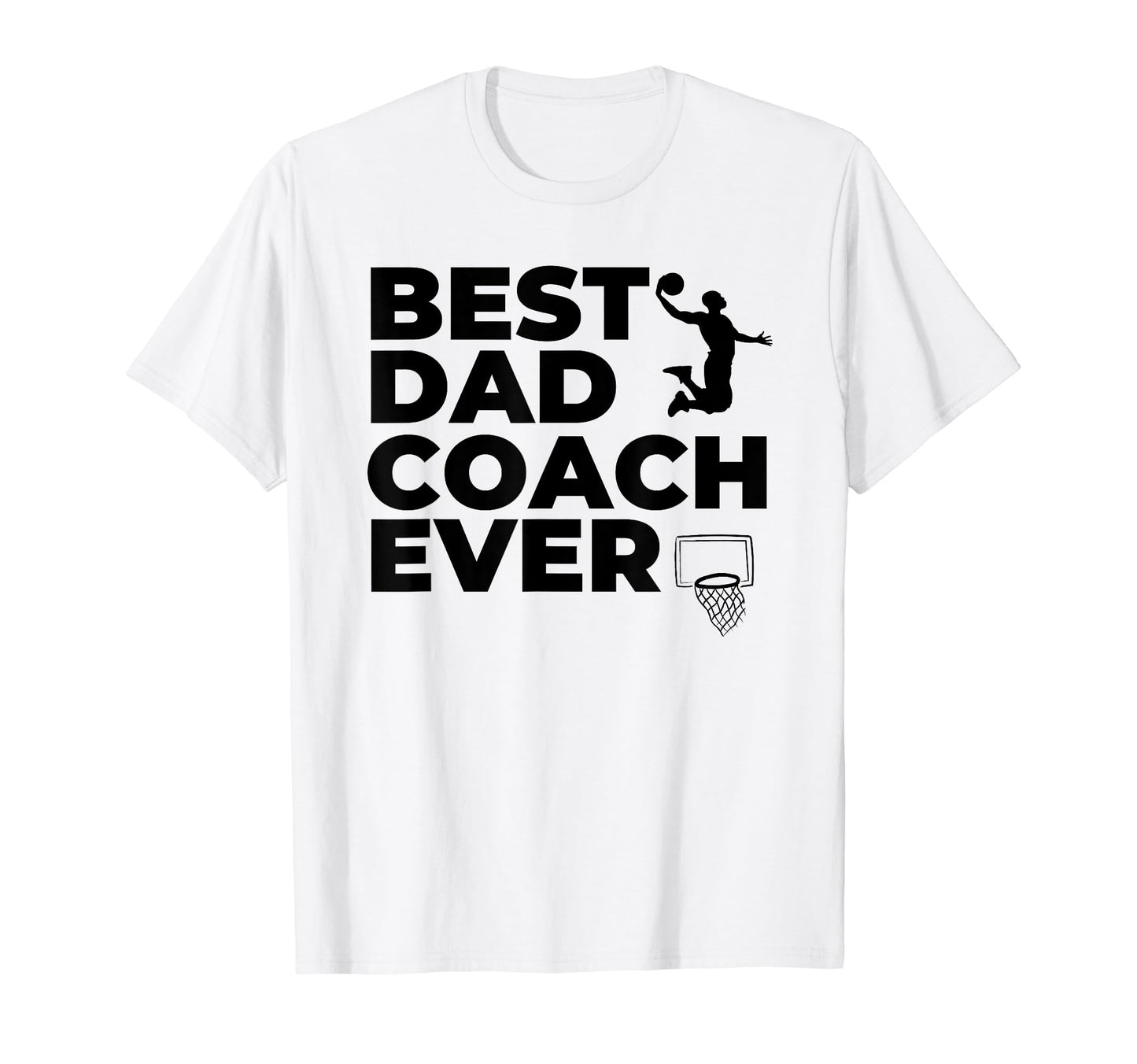 Best Basketball Dad Coach Ever T-Shirt - Unique Graphic Men Women - T-Shirt, Sweatshirt, Hoodie