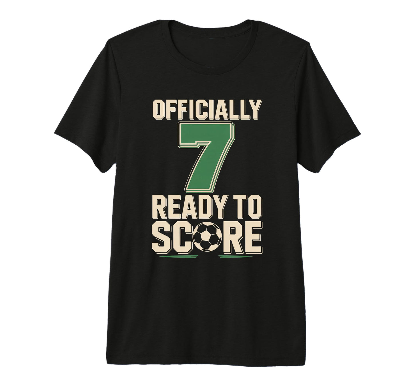 Officially 7 Ready To Score Soccer Birthday T-Shirt - Graphic Print Unisex - T-Shirt, Sweatshirt, Hoodie