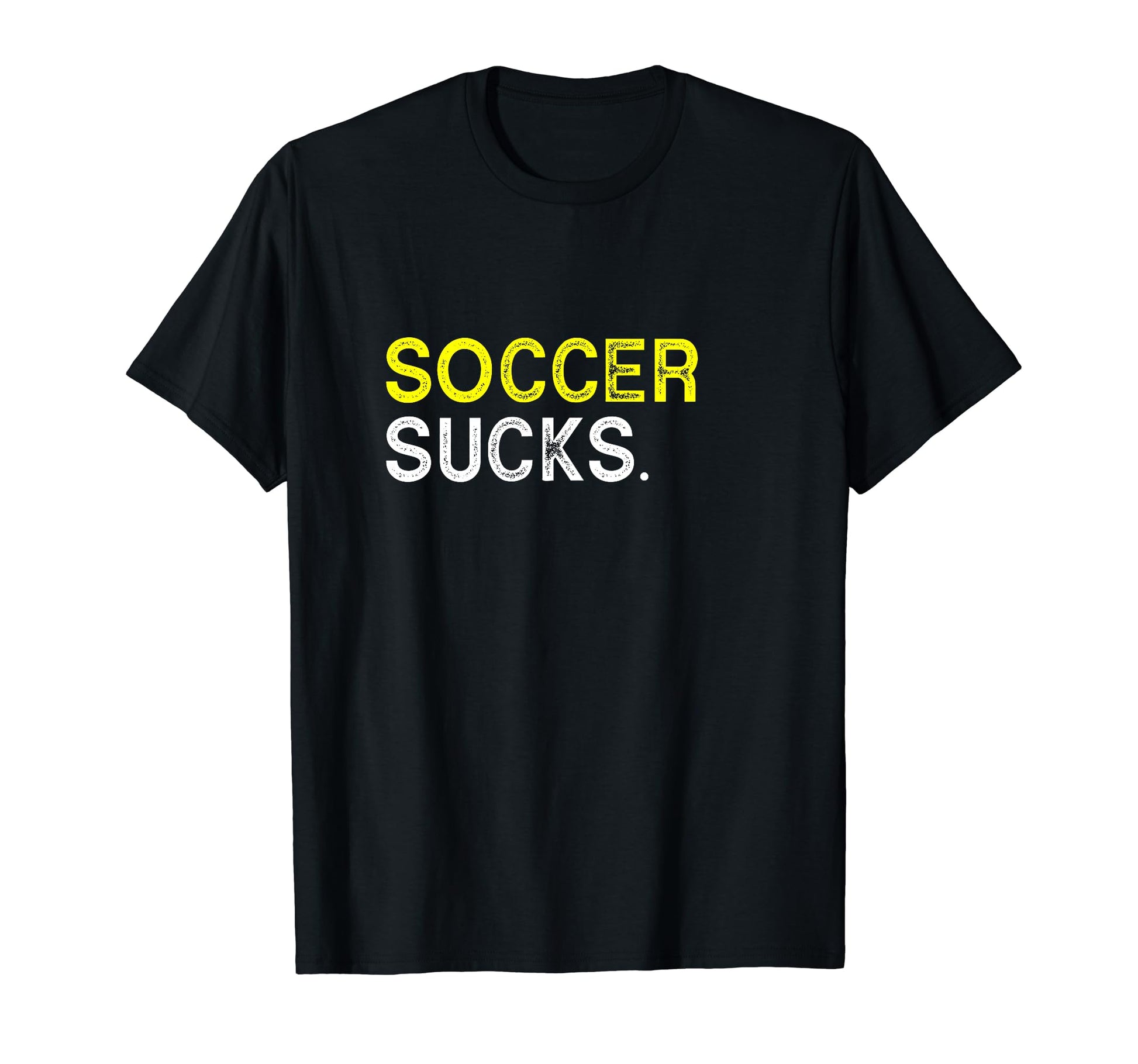 Soccer Playing Sucks Funny Best Gift Yellow T-Shirt - Graphic Print Unisex - T-Shirt, Sweatshirt, Hoodie