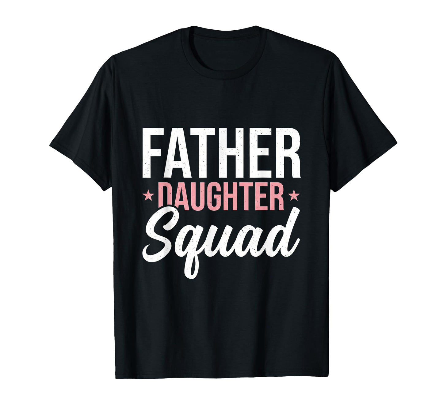Daddy Daughter Father Daughter Squad T-Shirt - Graphic Print Men Women - T-Shirt, Sweatshirt, Hoodie