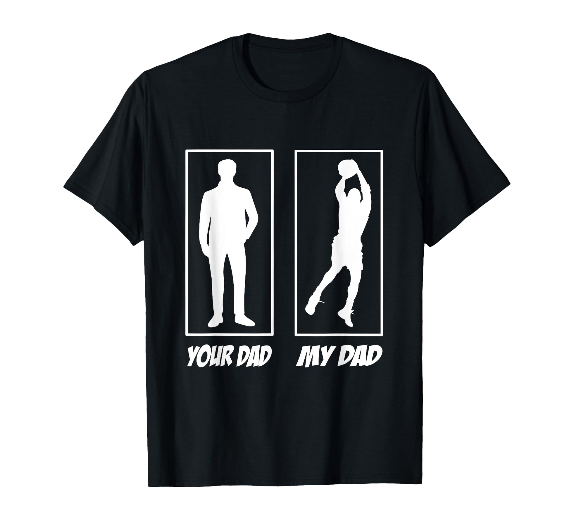 Your Dad My Dad Basketball Basketball T-Shirt - Streetwear Style Men Women - T-Shirt, Sweatshirt, Hoodie