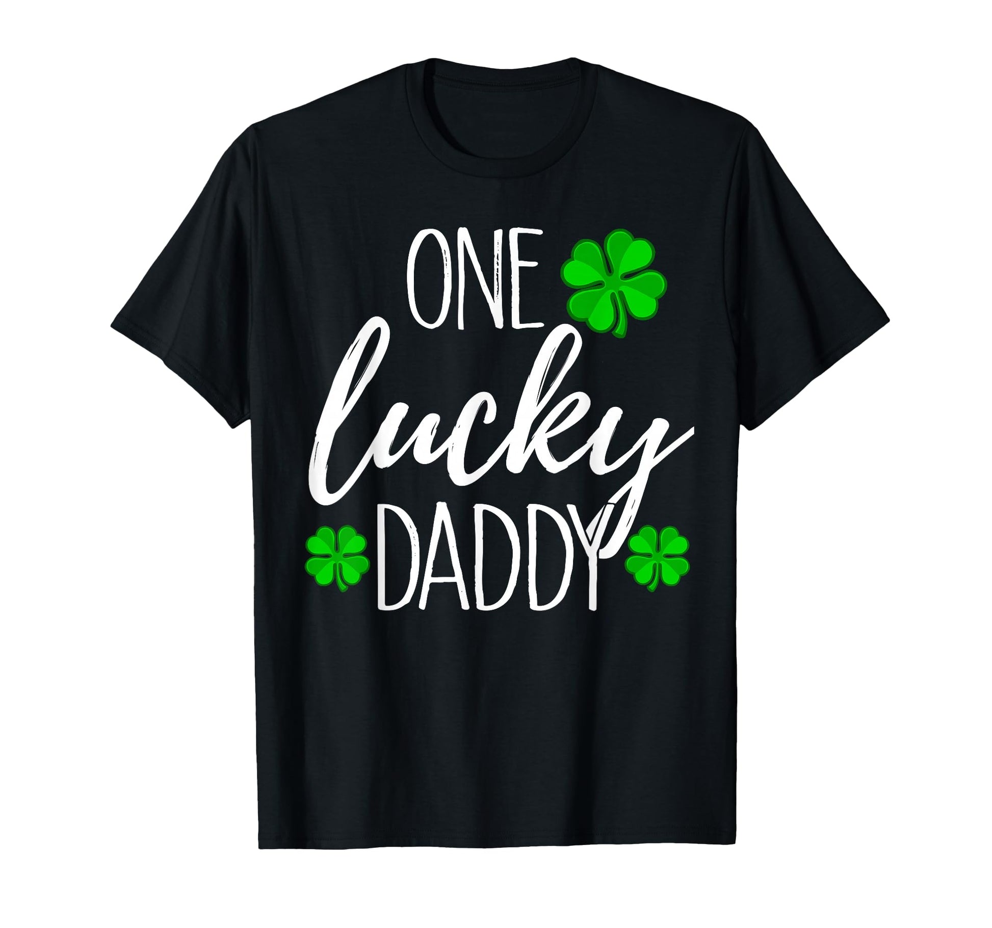 One Lucky Dad Matching St Patricks Day T-Shirt - Streetwear Style Unisex - T-Shirt, Sweatshirt, Hoodie