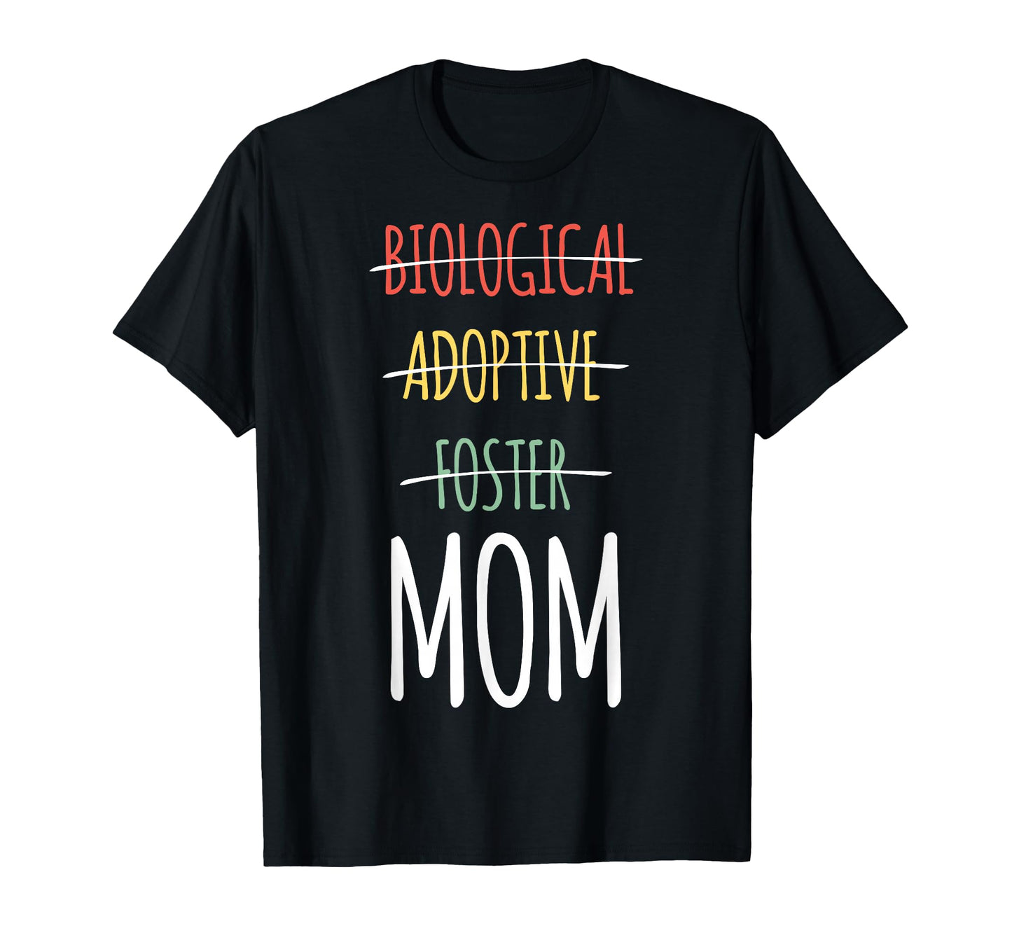 Biological Adoptive Foster Mom T-Shirt - Streetwear Style Unisex - T-Shirt, Sweatshirt, Hoodie