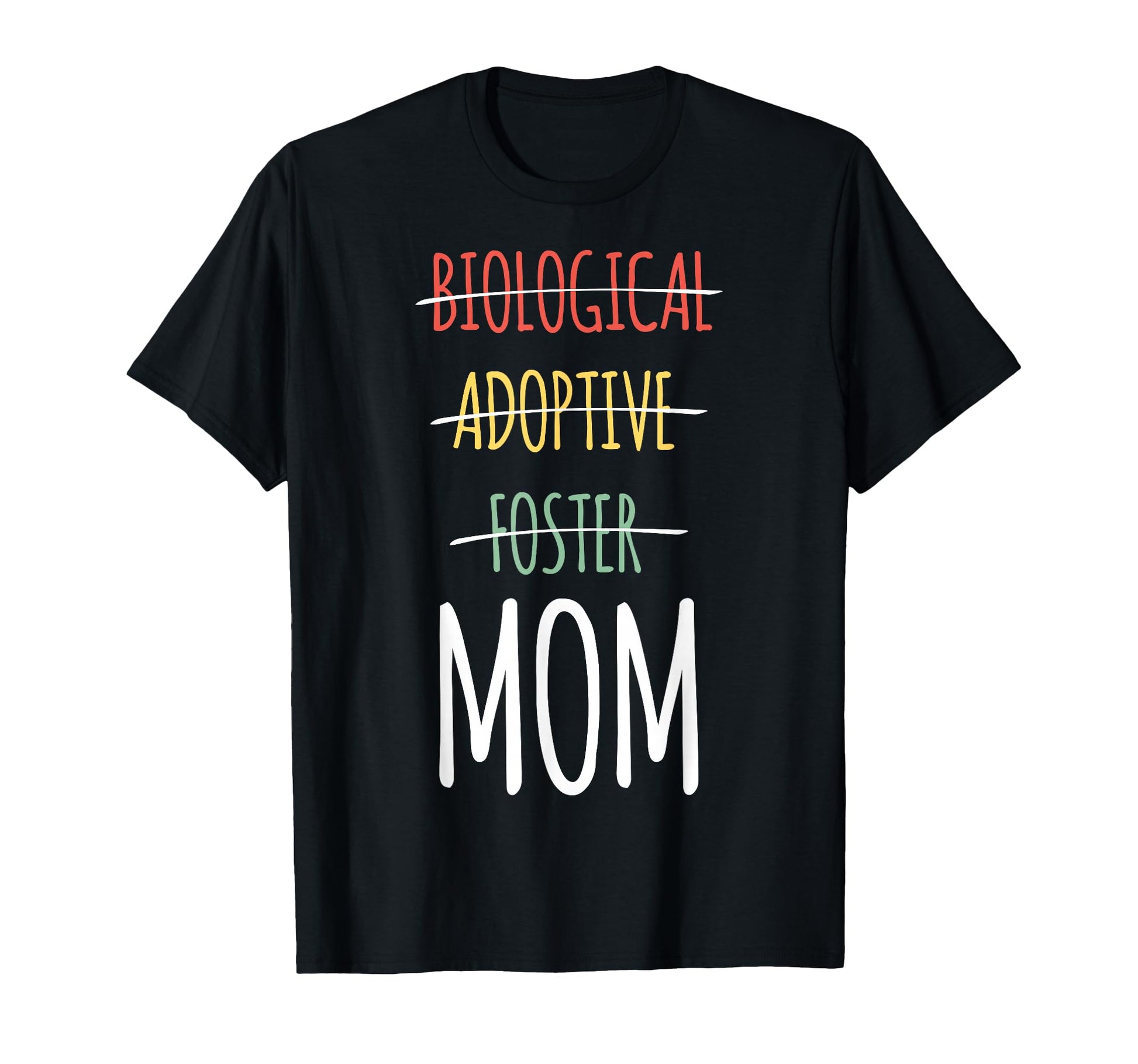 Biological Adoptive Foster Mom T-Shirt - Streetwear Style Unisex - T-Shirt, Sweatshirt, Hoodie