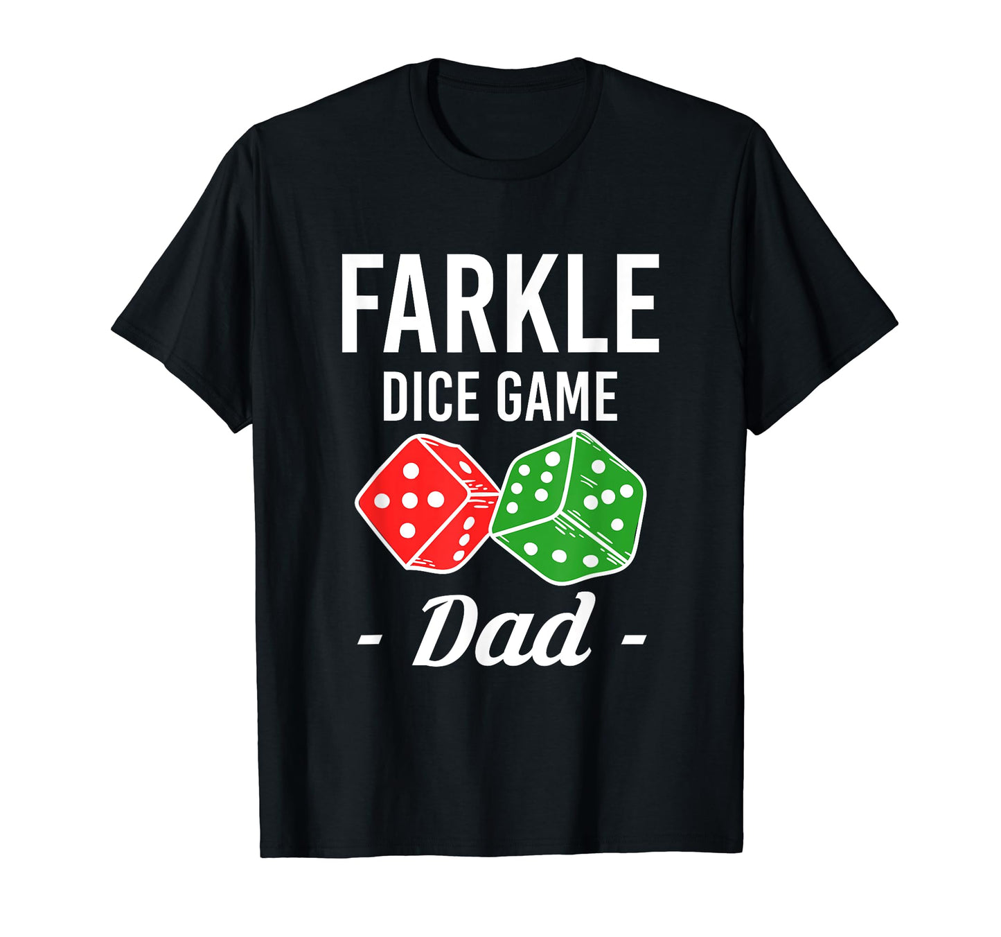 Dice Game Dad Farkle Player Dice Game T-Shirt - Streetwear Style Unisex - T-Shirt, Sweatshirt, Hoodie