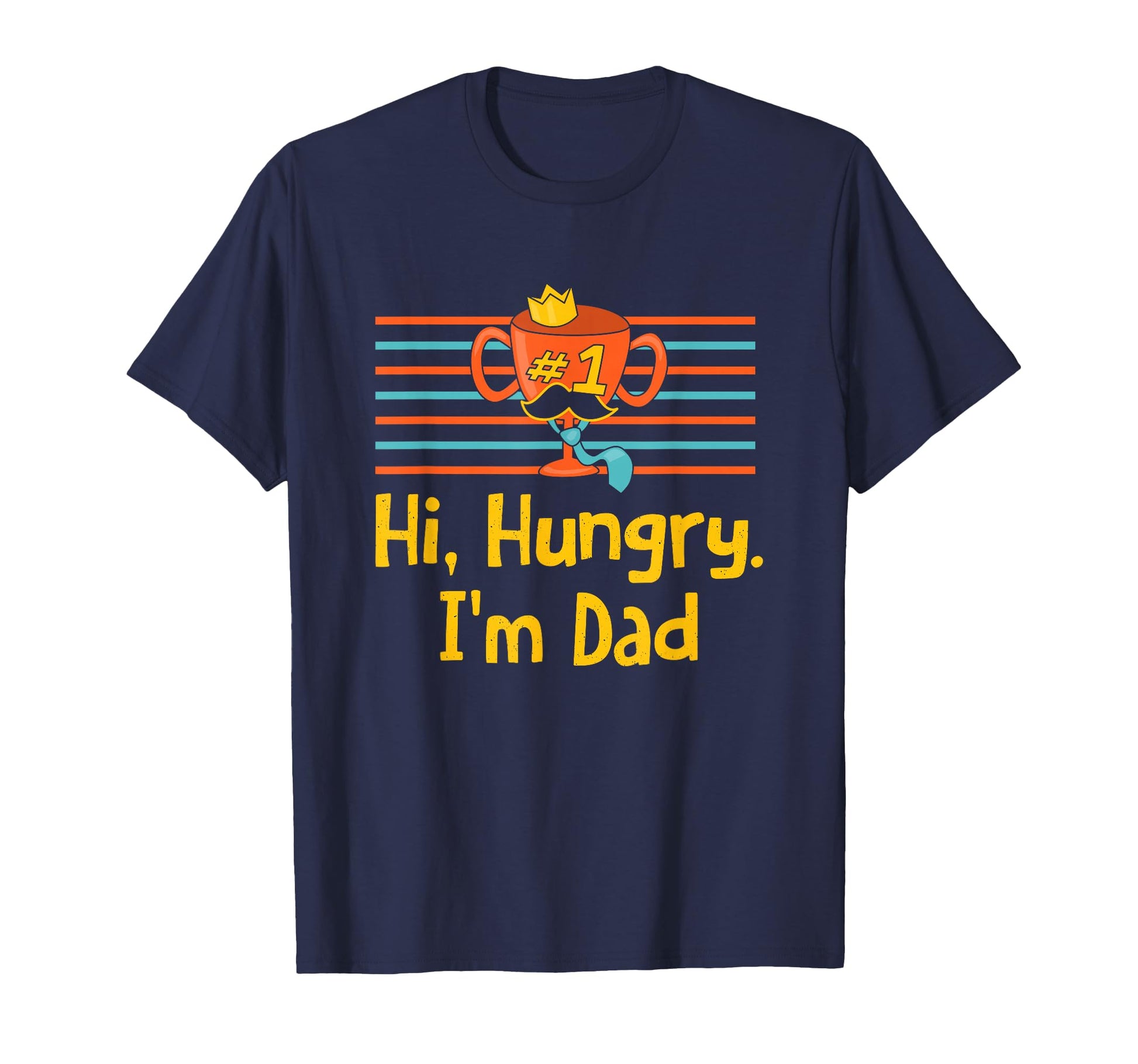 Hi Hungry Im Dad Fathers Day Dad T-Shirt - Fun Novelty Design for Adults - T-Shirt, Sweatshirt, Hoodie