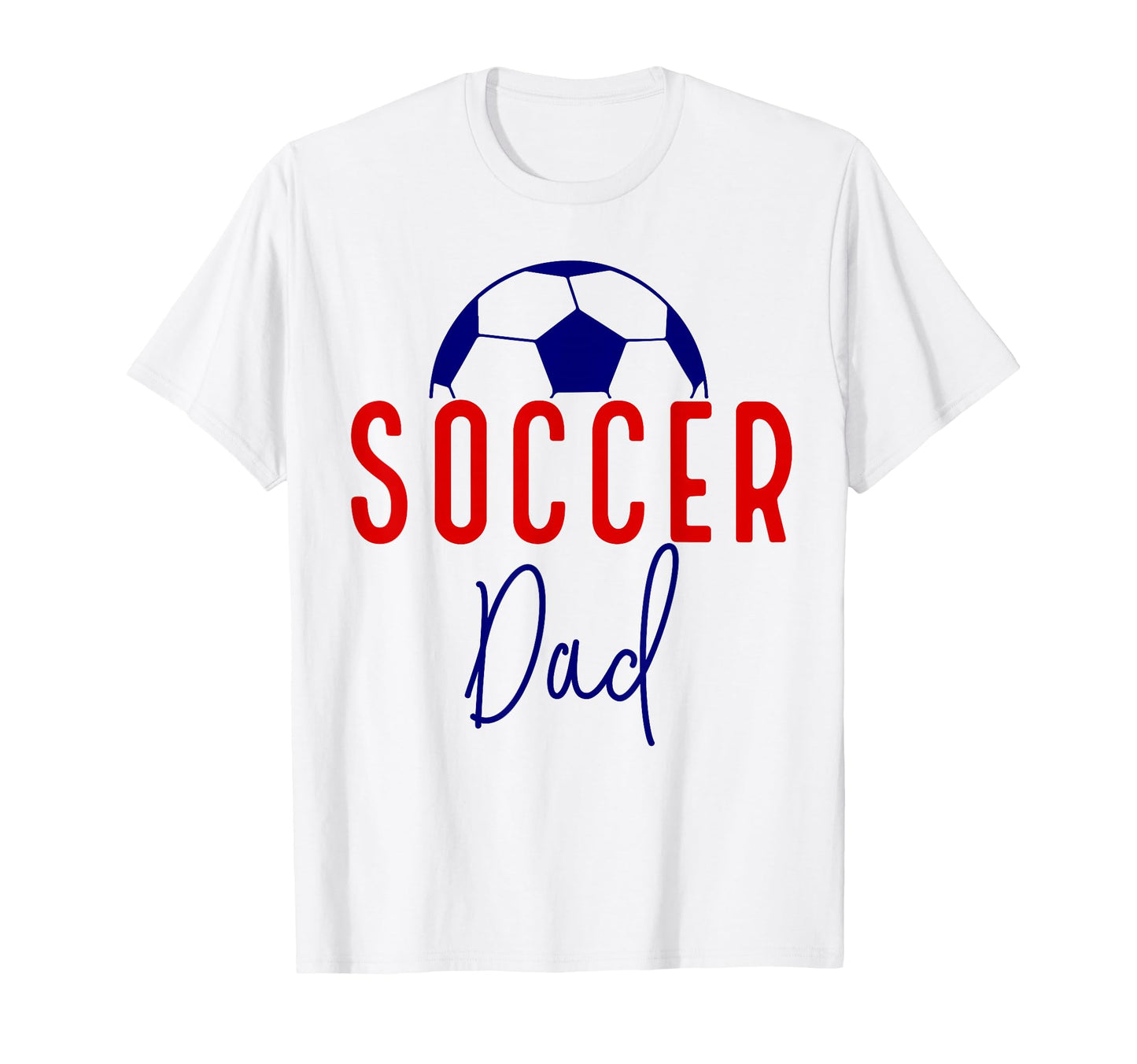 Soccer Dad Soccer Daddy Father T-Shirt - Streetwear Style for Adults - T-Shirt, Sweatshirt, Hoodie