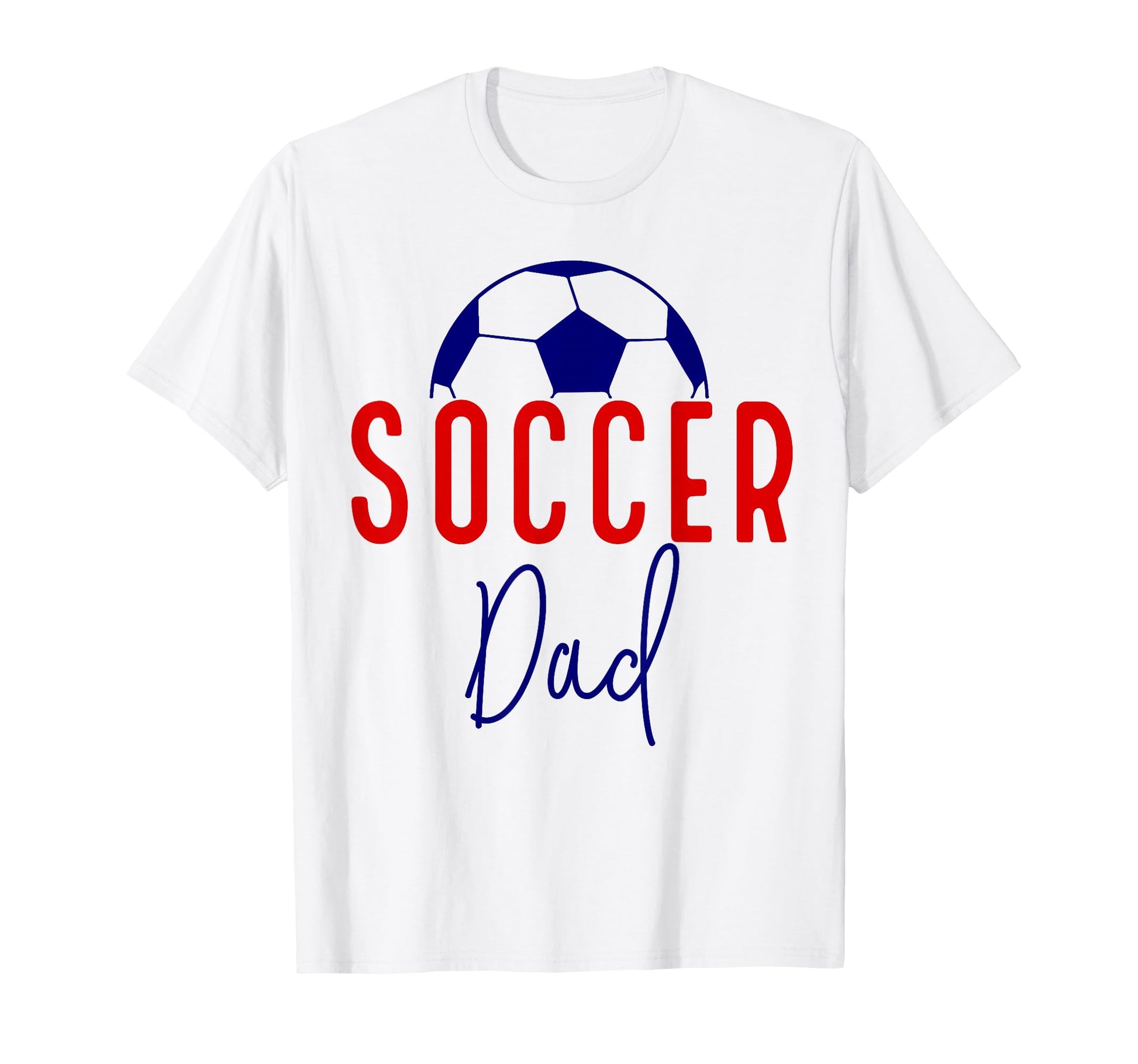 Soccer Dad Soccer Daddy Father T-Shirt - Streetwear Style for Adults - T-Shirt, Sweatshirt, Hoodie