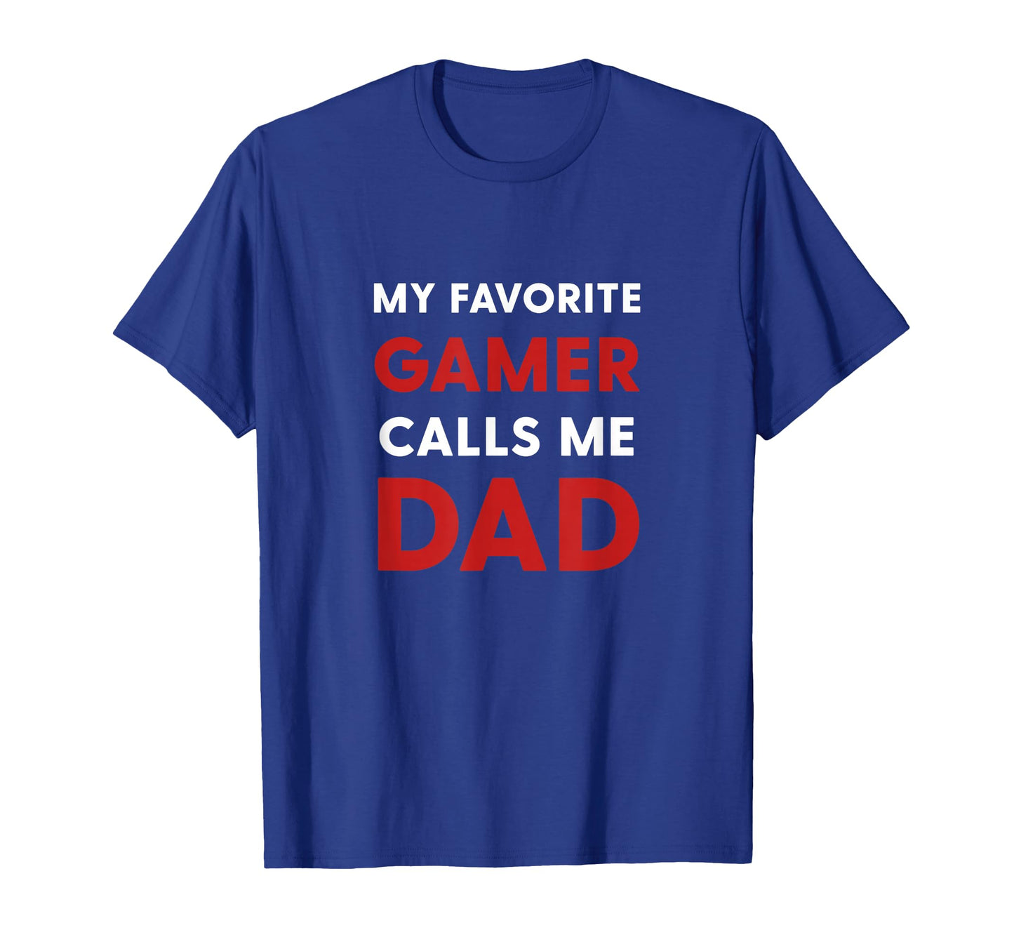 My Favorite Gamer Calls Me Dad Sweatshirt - Custom Art Print Men Women - T-Shirt, Sweatshirt, Hoodie