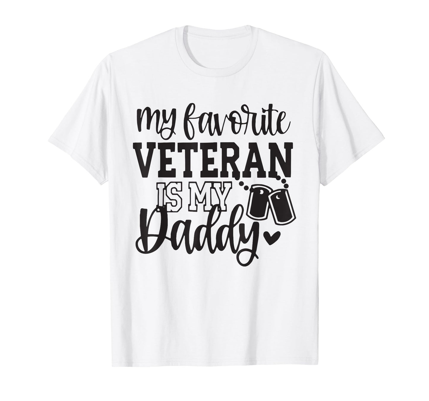 Father Veterans Day My Favorite T-Shirt - Casual Everyday Wear for Adults - T-Shirt, Sweatshirt, Hoodie