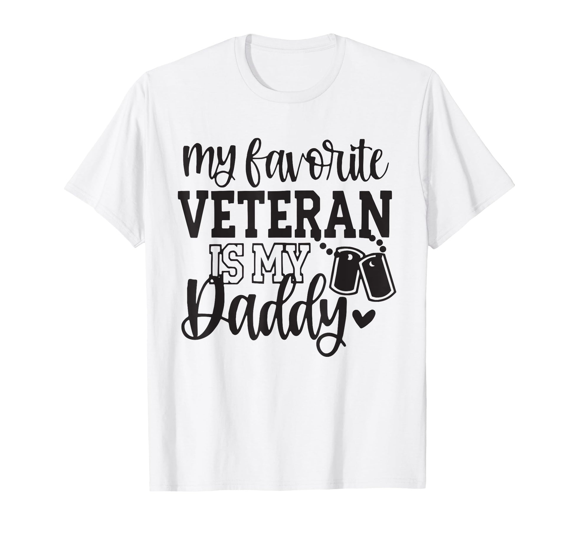 Father Veterans Day My Favorite T-Shirt - Casual Everyday Wear for Adults - T-Shirt, Sweatshirt, Hoodie