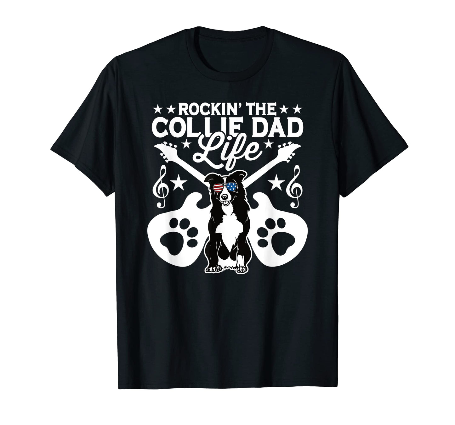 Rockin Collie Dad Life Dog Lover T-Shirt - Streetwear Style Men Women - T-Shirt, Sweatshirt, Hoodie